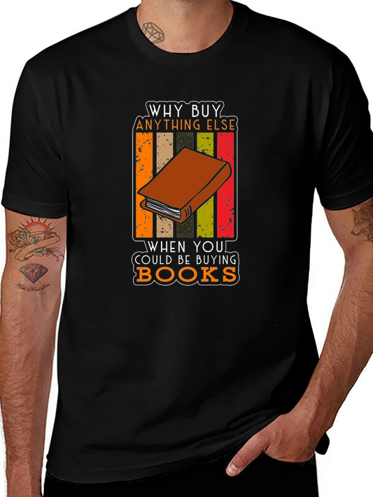 Why Buy Anything Else? Book Lovers T-Shirt