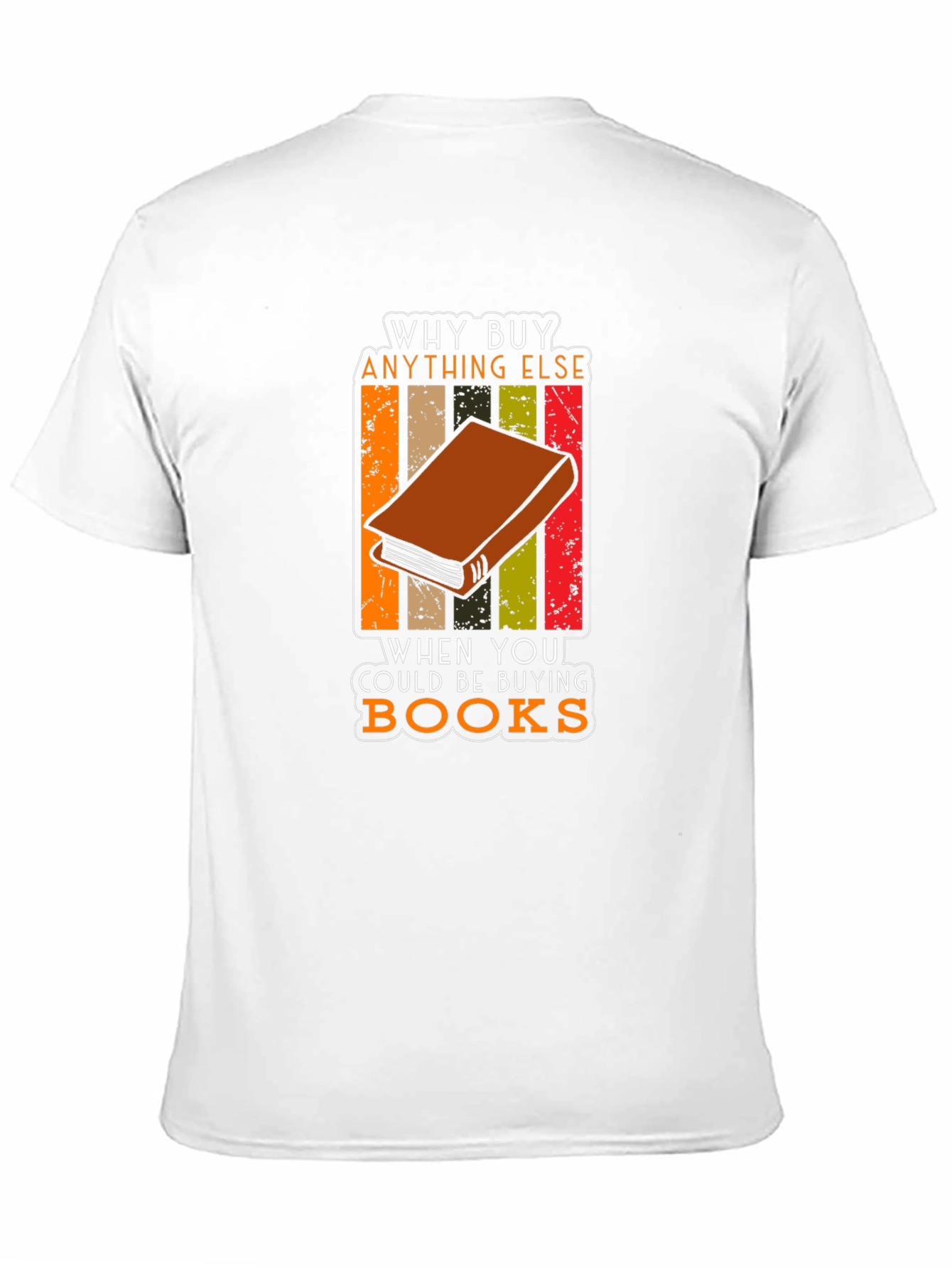 Why Buy Anything Else? Book Lovers T-Shirt