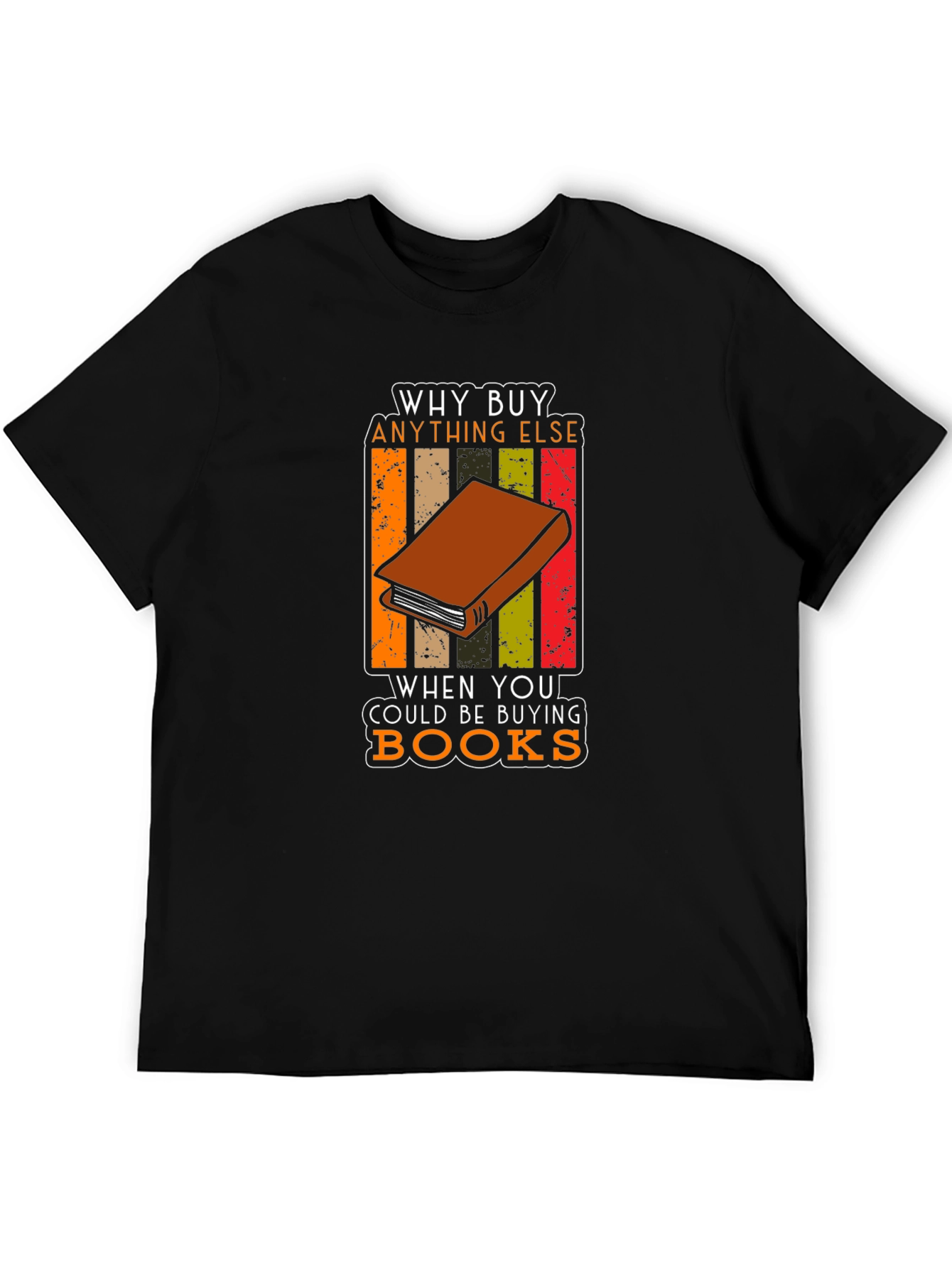 Why Buy Anything Else? Book Lovers T-Shirt