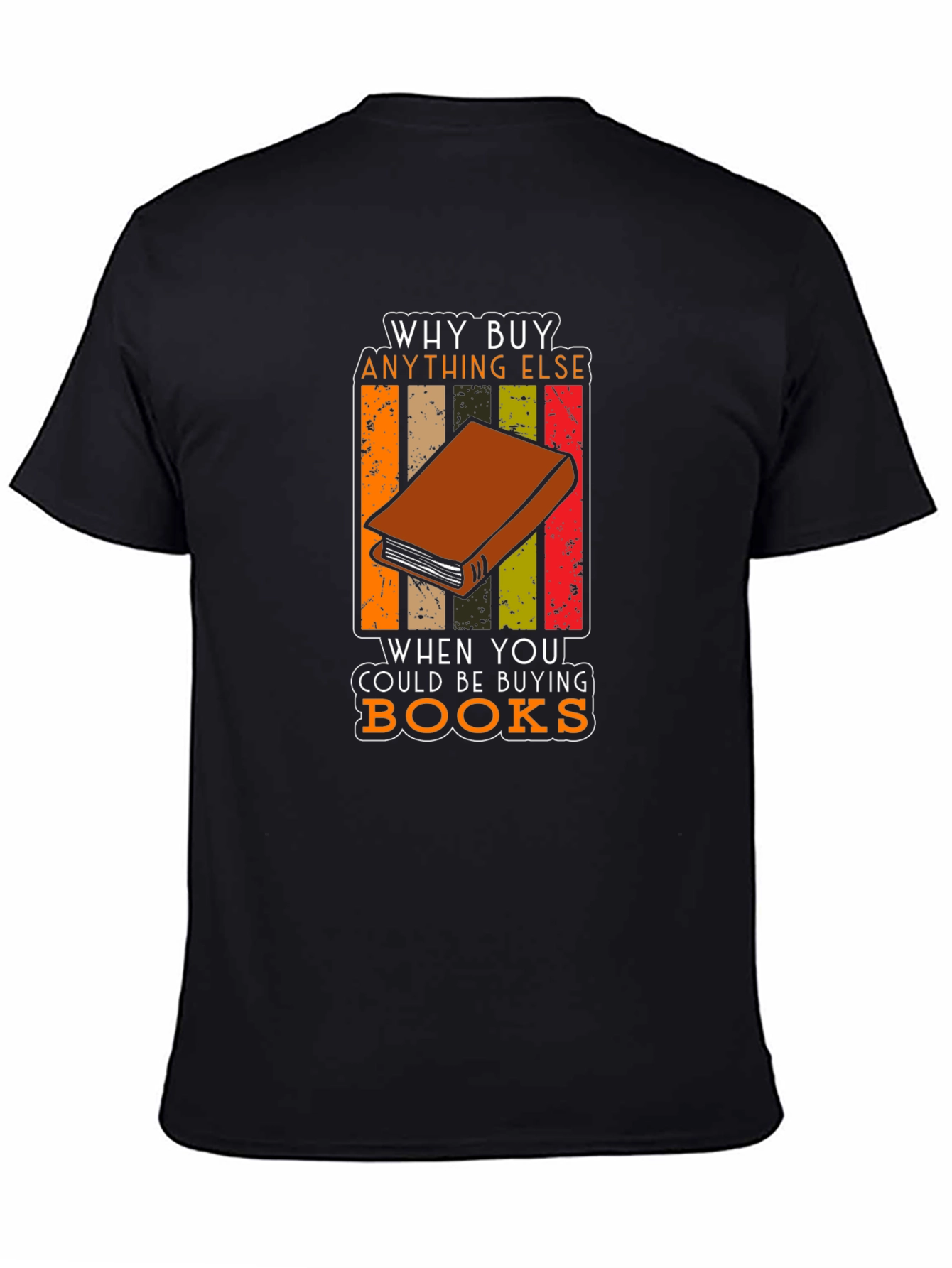 Why Buy Anything Else? Book Lovers T-Shirt