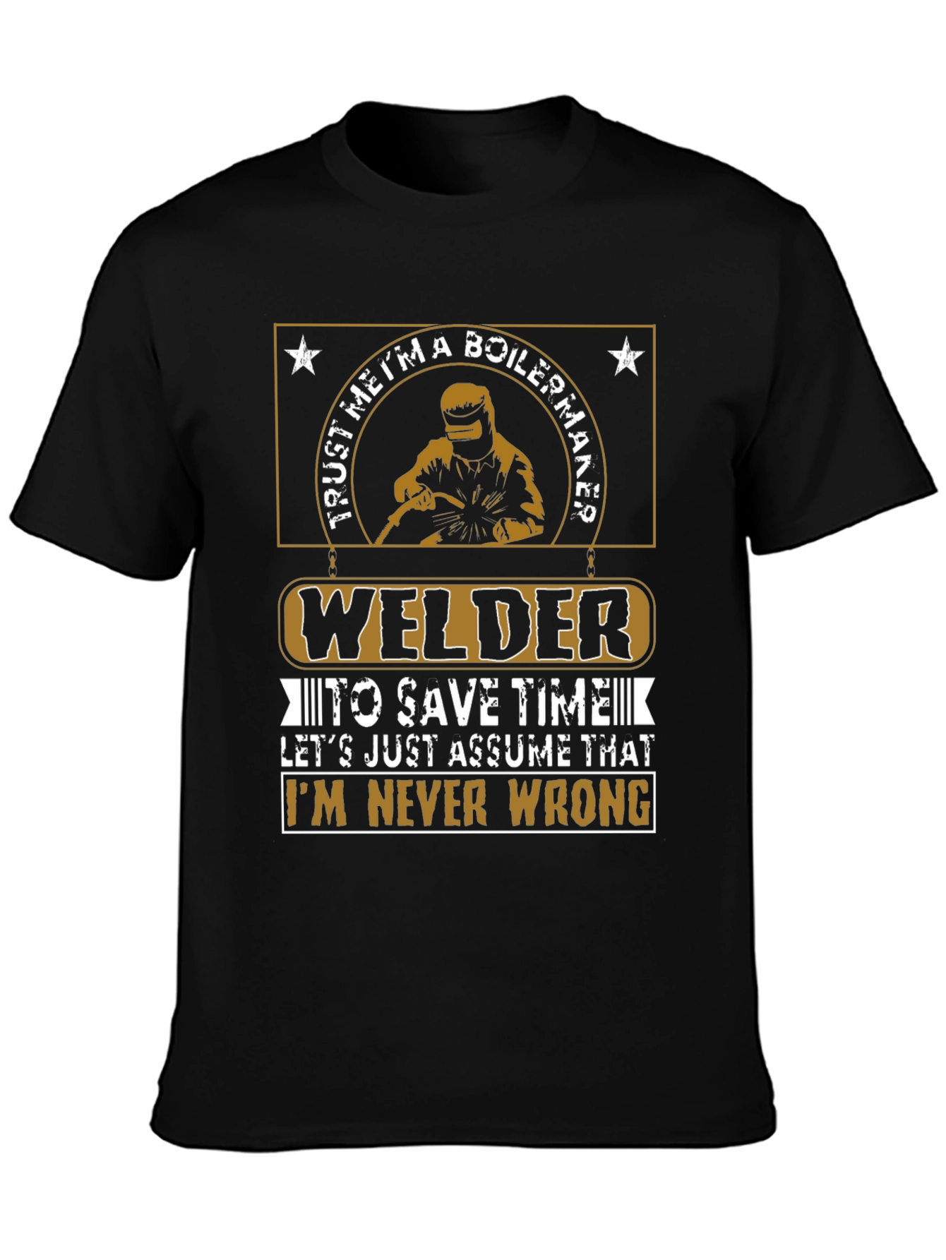 Welder Never Wrong Graphic T-Shirt