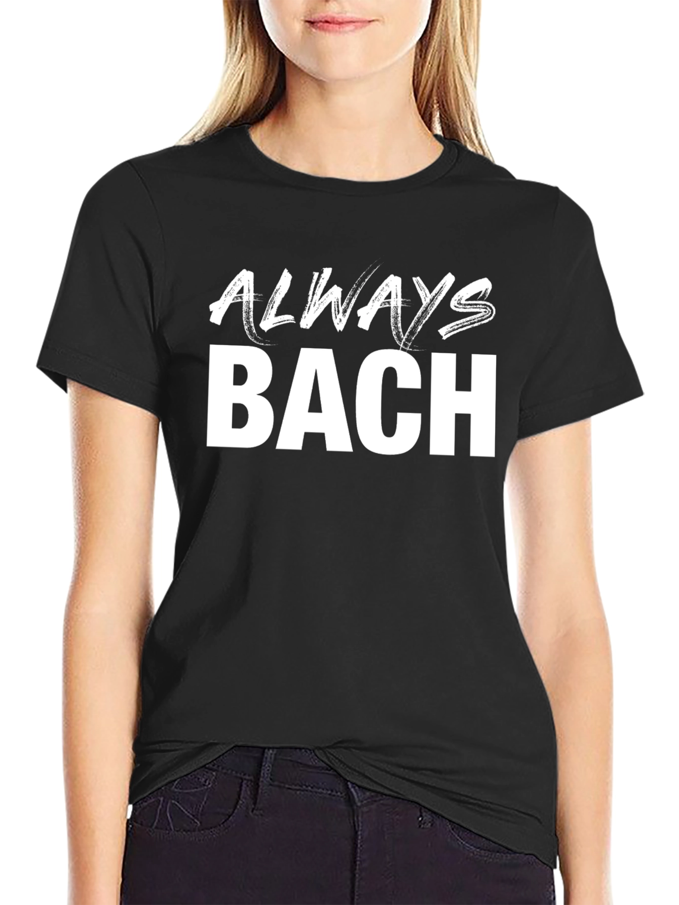 Always Bach Black T-Shirt - Music Lover Tee