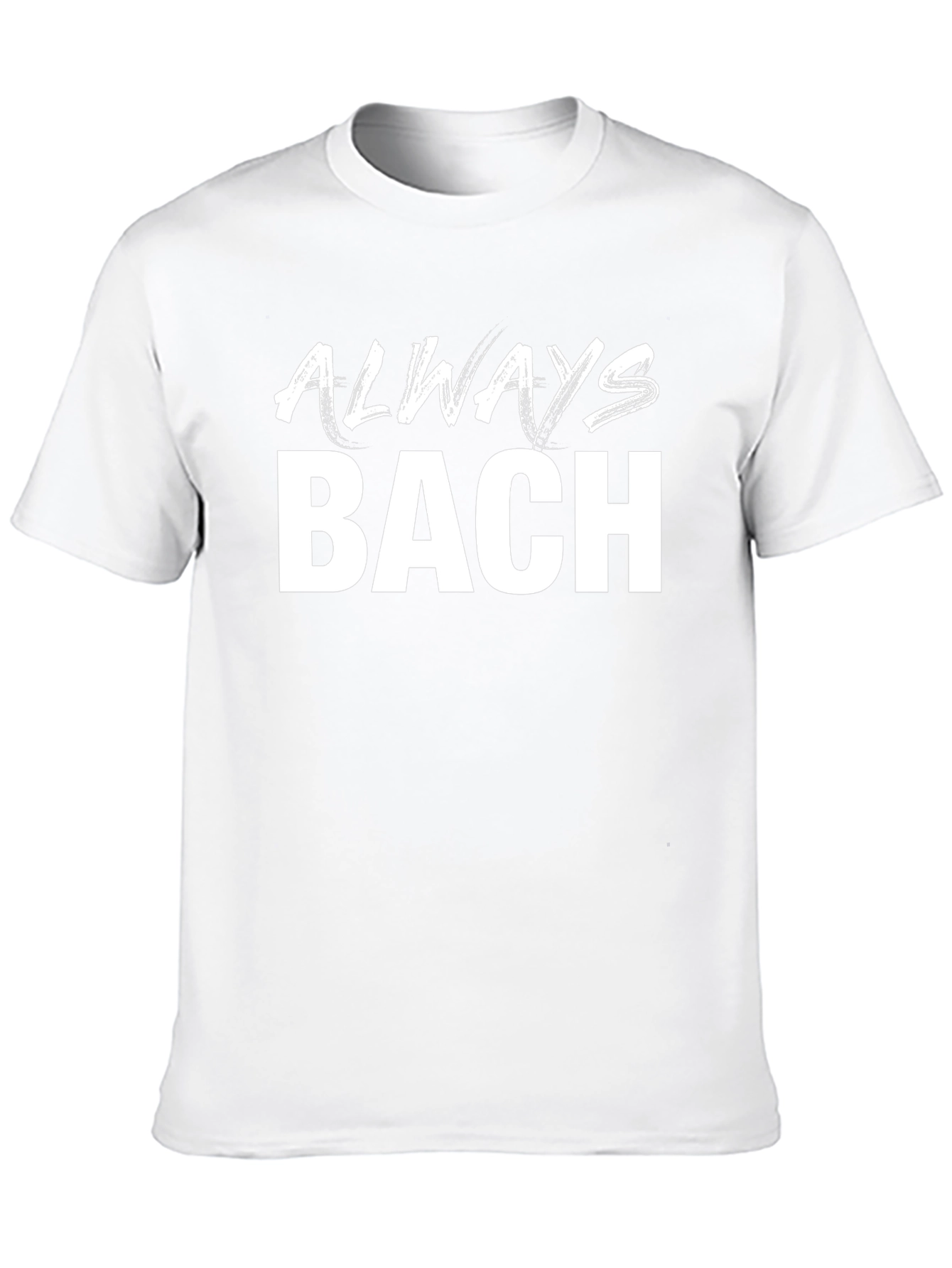 Always Bach Black T-Shirt - Music Lover Tee
