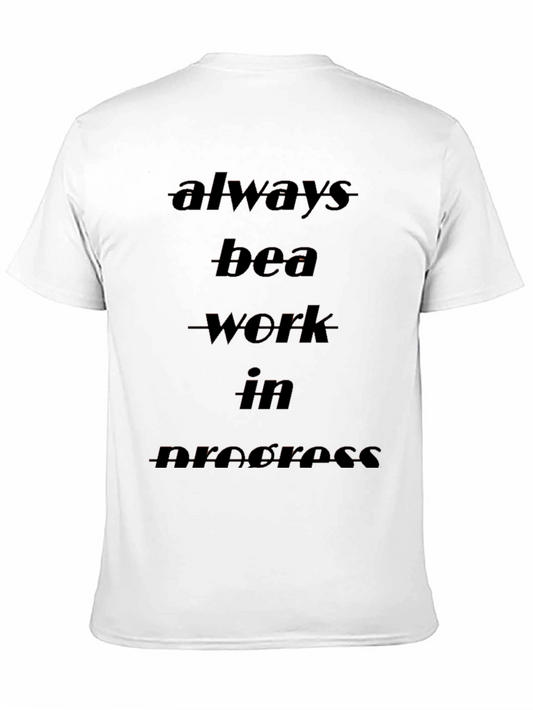 Always be a Work in Progress Black T-Shirt