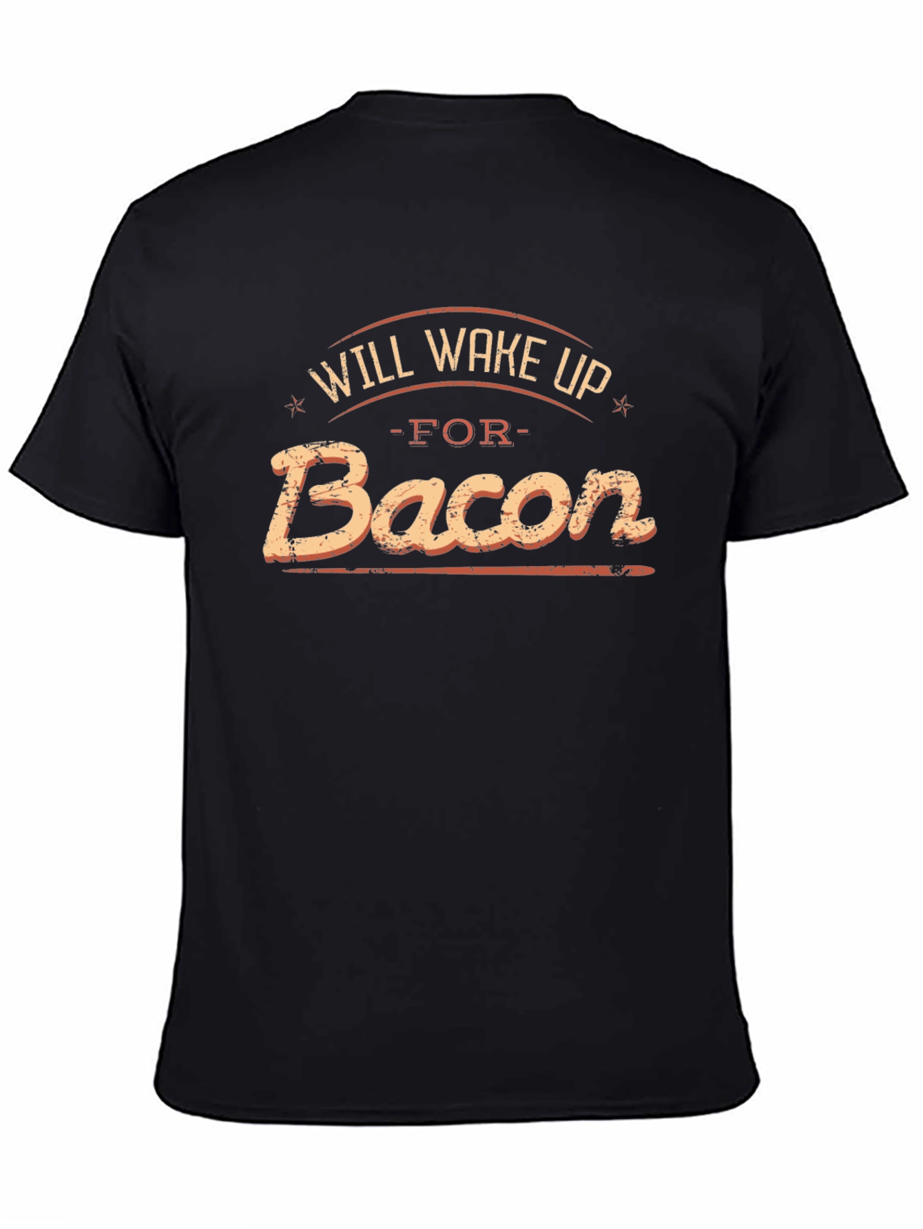 Will Wake Up For Bacon Graphic T-Shirt