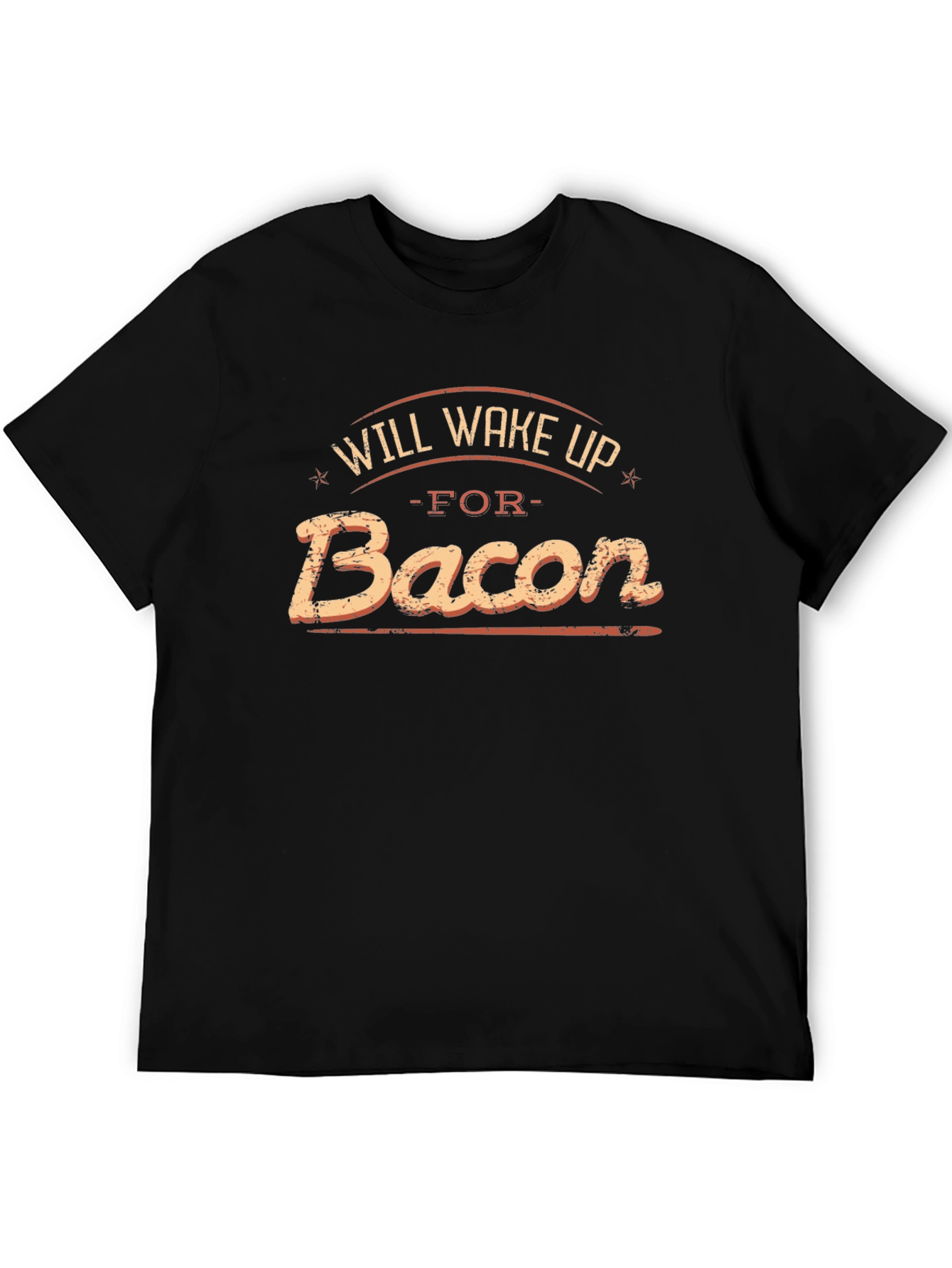 Will Wake Up For Bacon Graphic T-Shirt