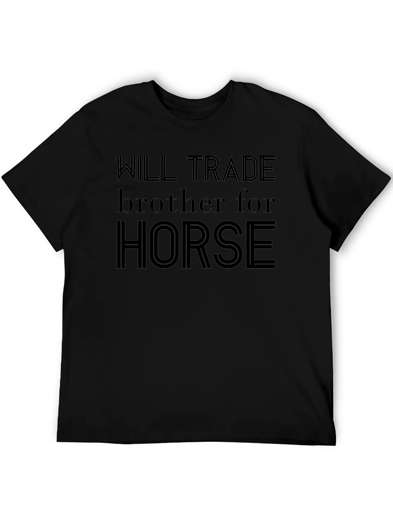 Will Trade Brother For Horse T-Shirt