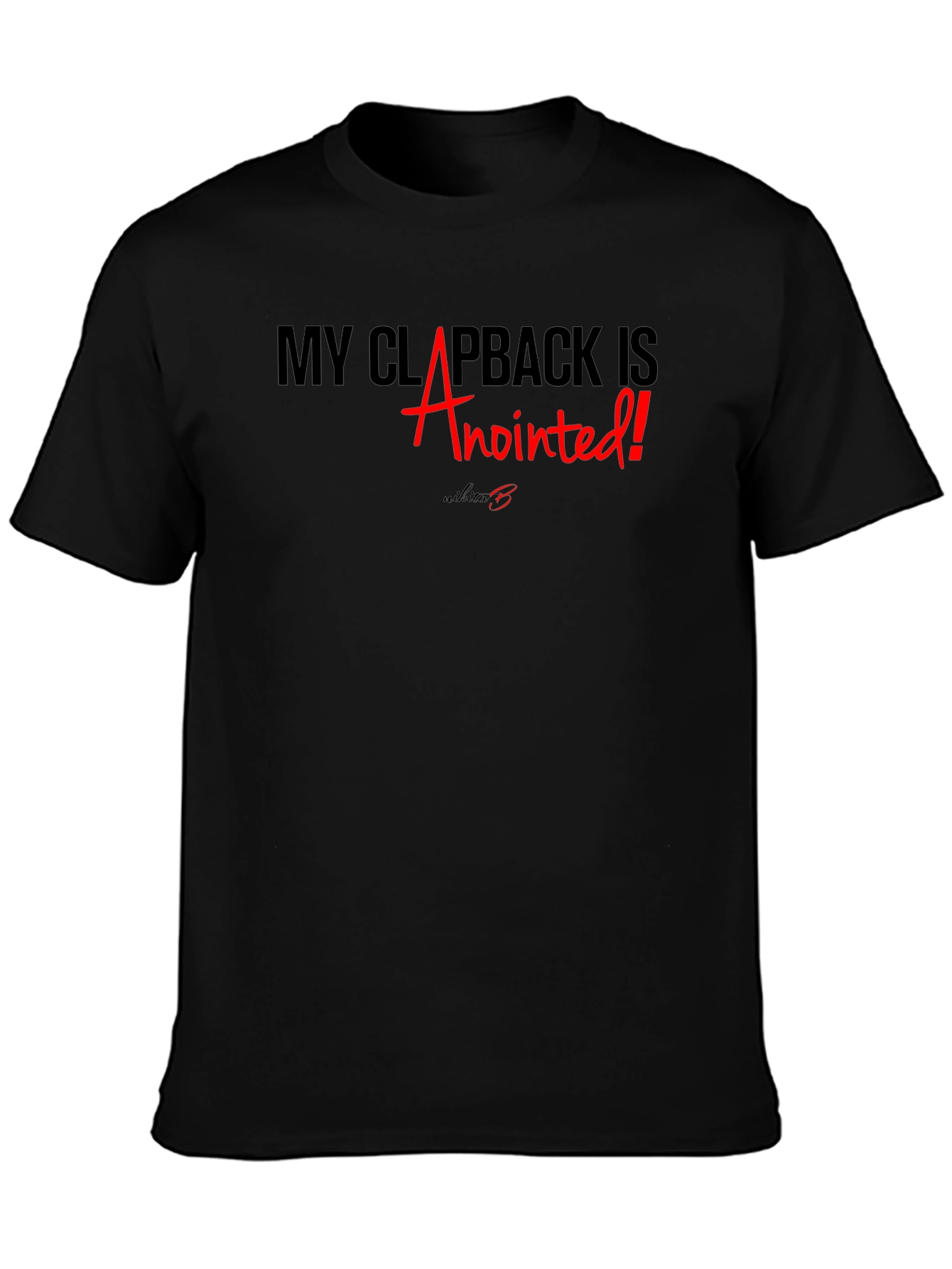 Anointed Clapback Graphic T-Shirt
