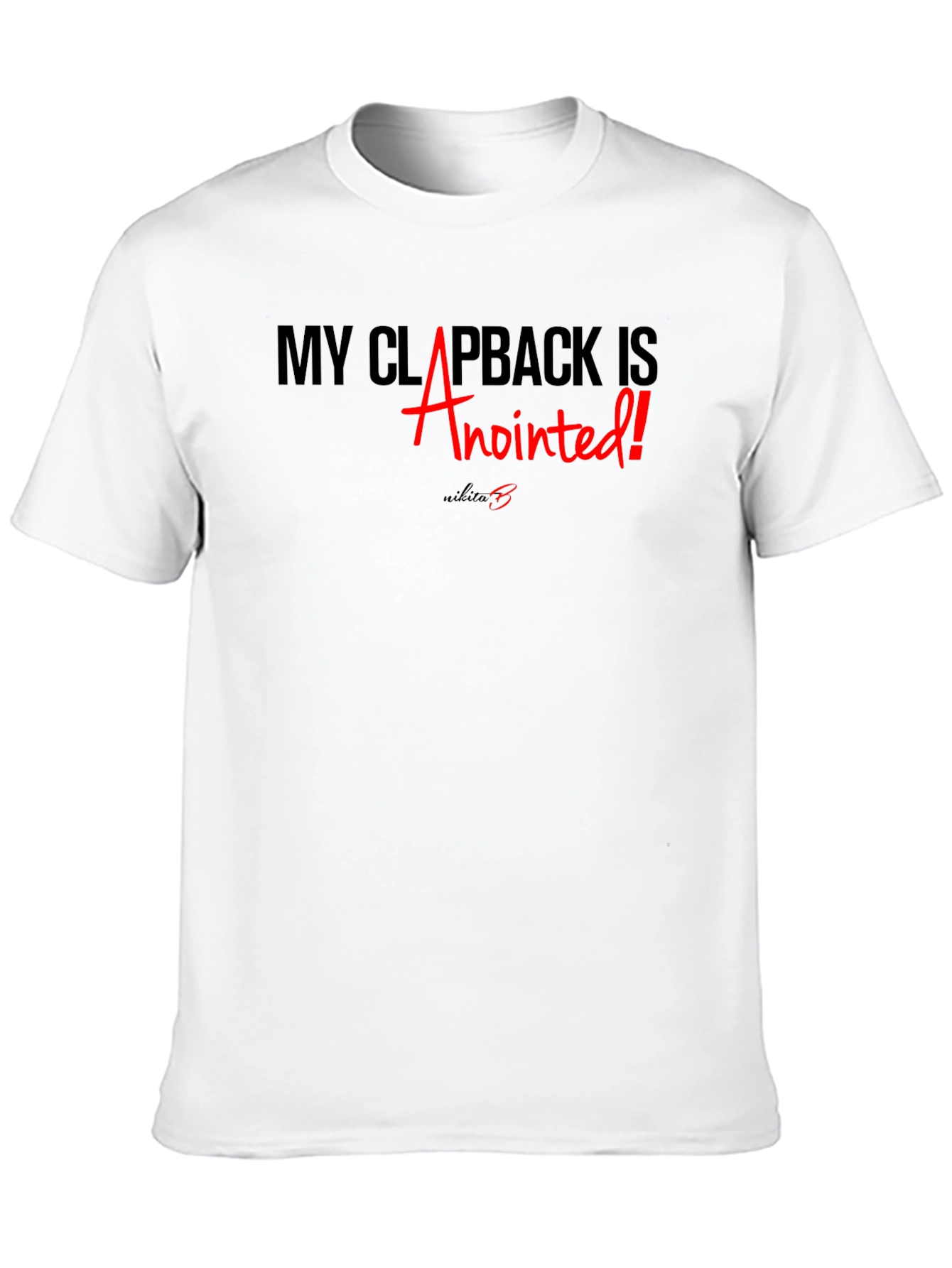 Anointed Clapback Graphic T-Shirt