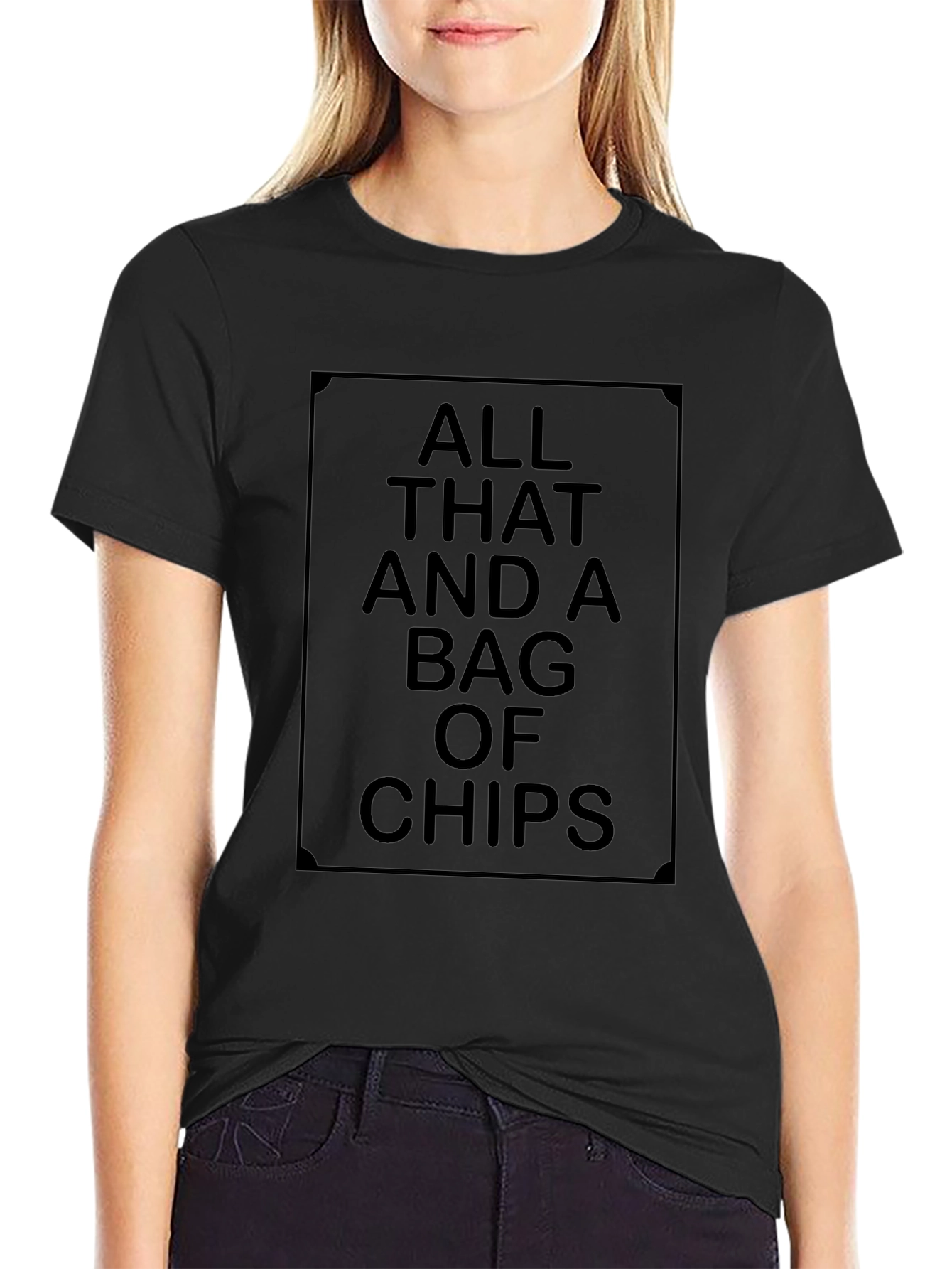 All That And A Bag Of Chips T-Shirt