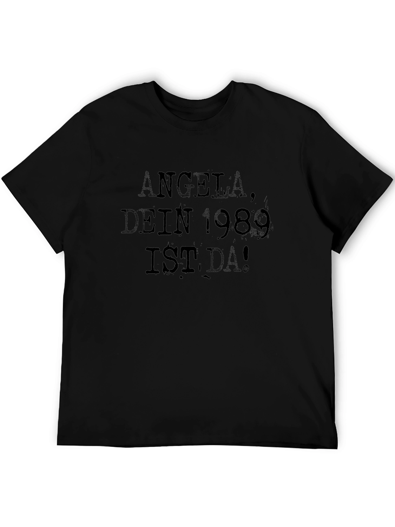 Angela Dein 1989 Ist Da! Black T-Shirt