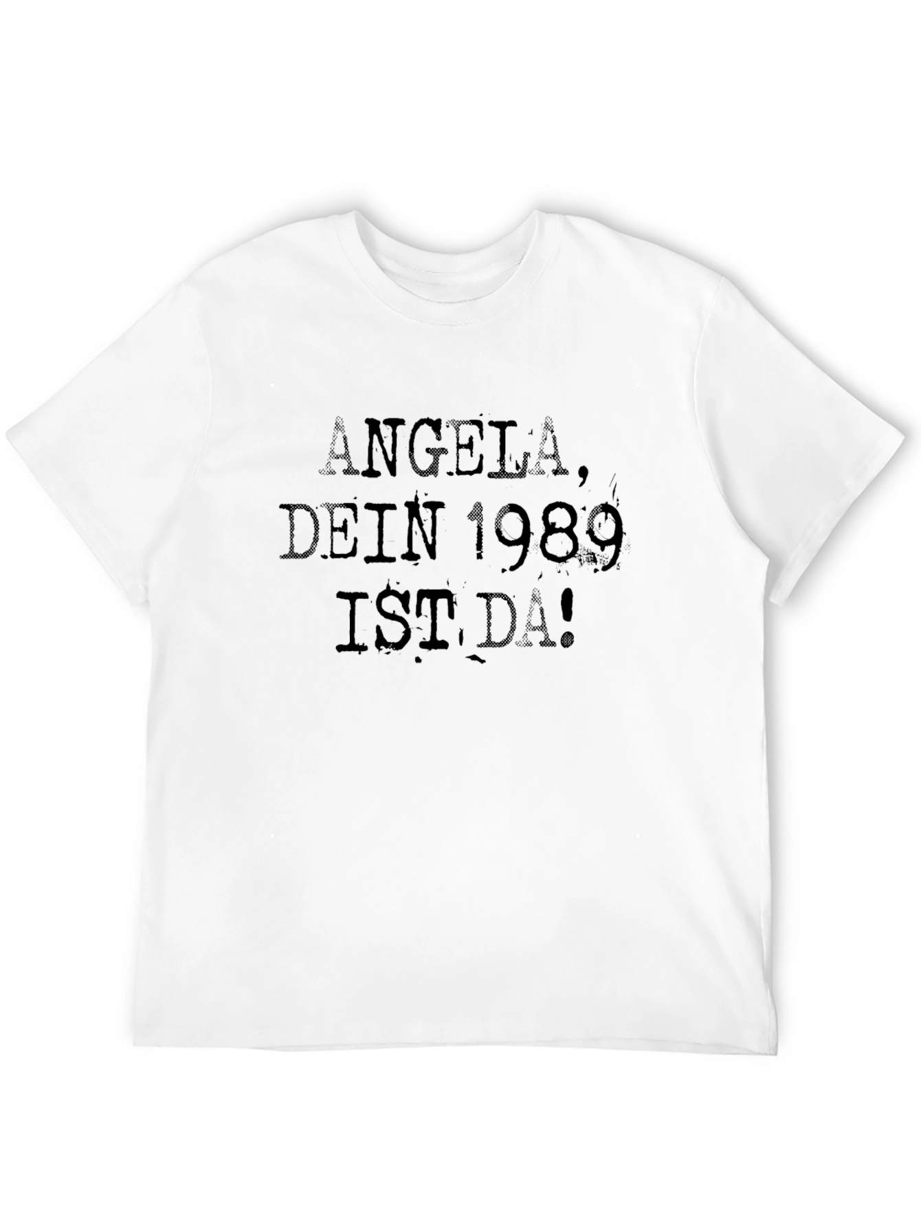 Angela Dein 1989 Ist Da! Black T-Shirt