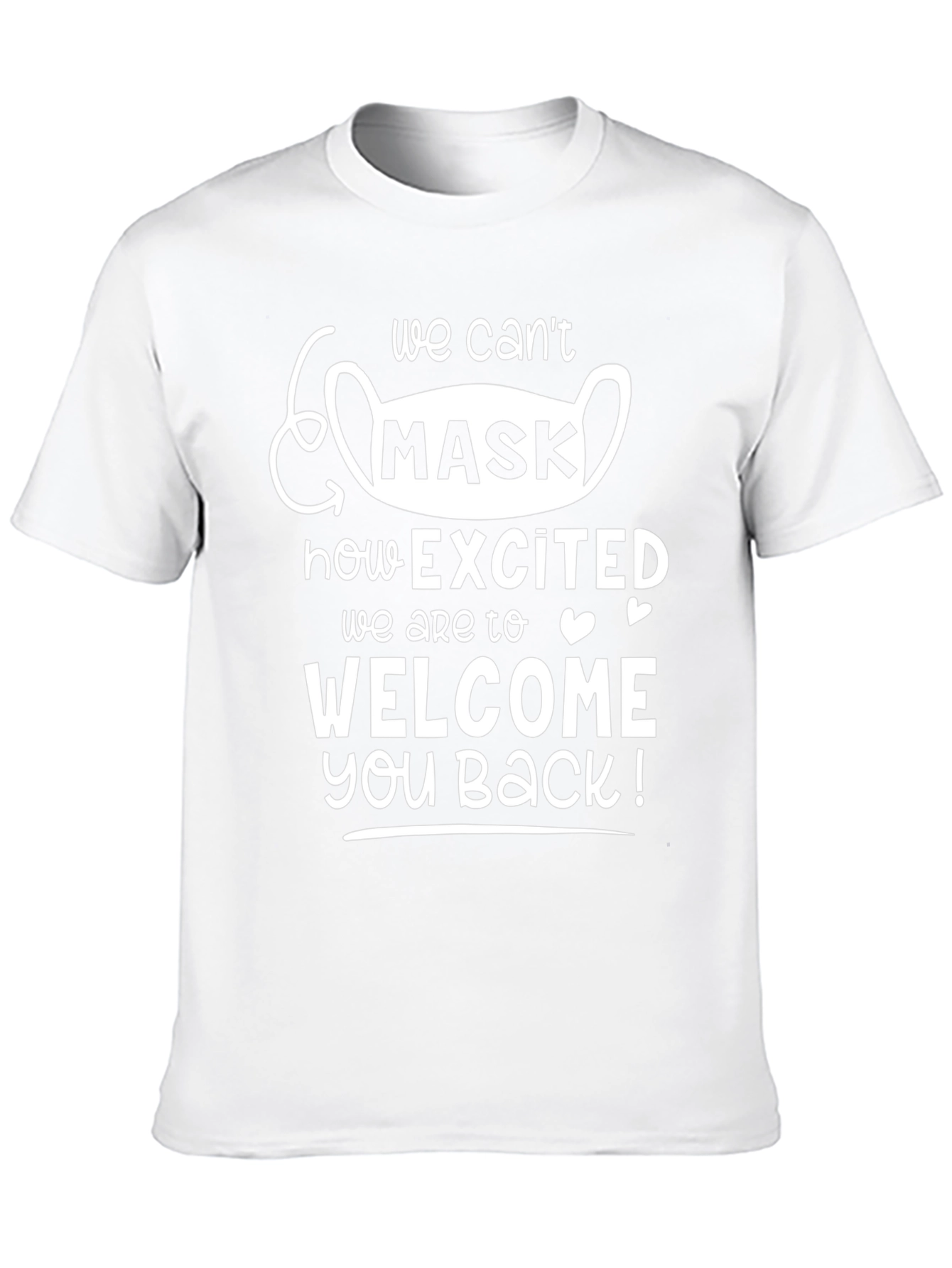 We Cant Mask How Excited T-Shirt