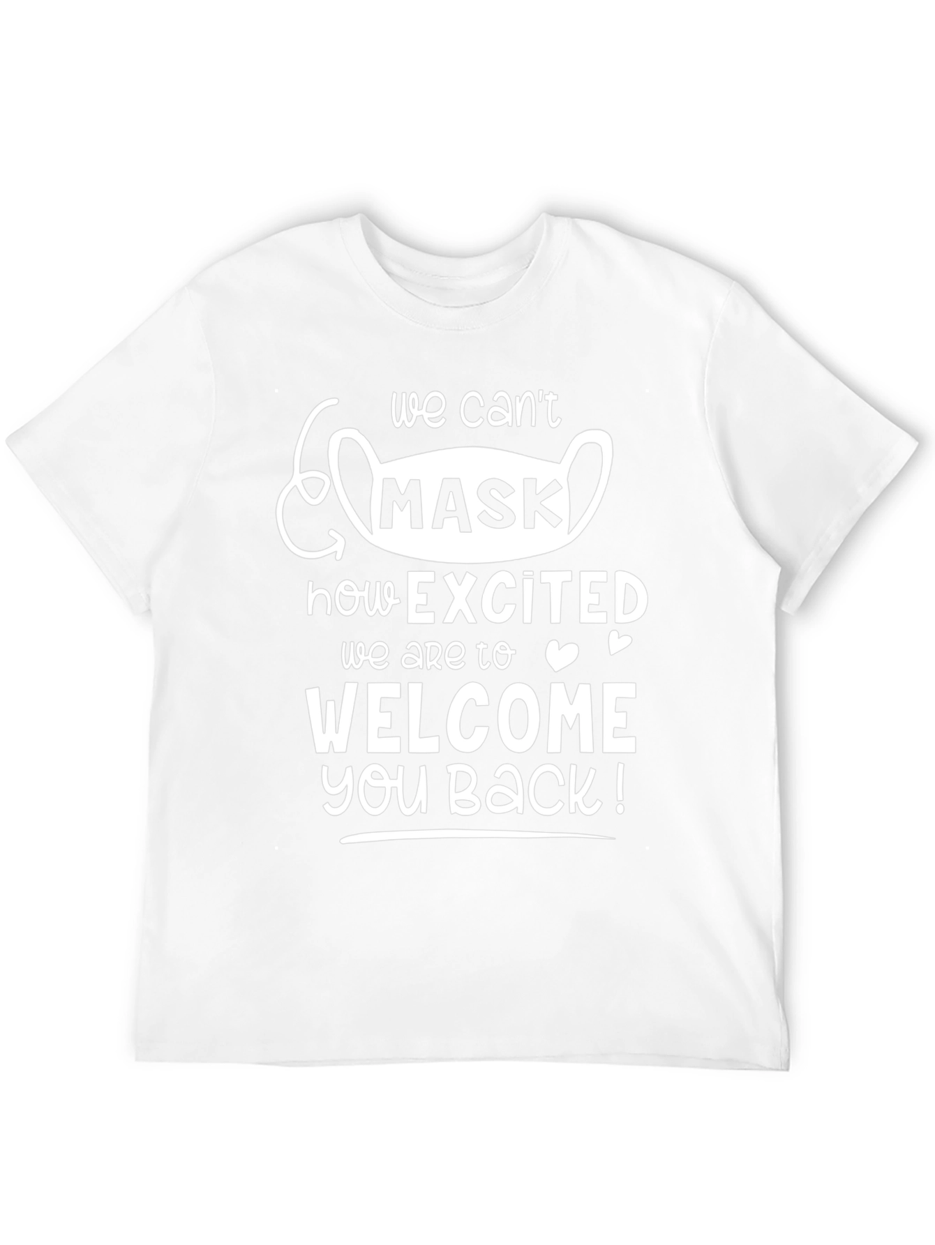 We Cant Mask How Excited T-Shirt