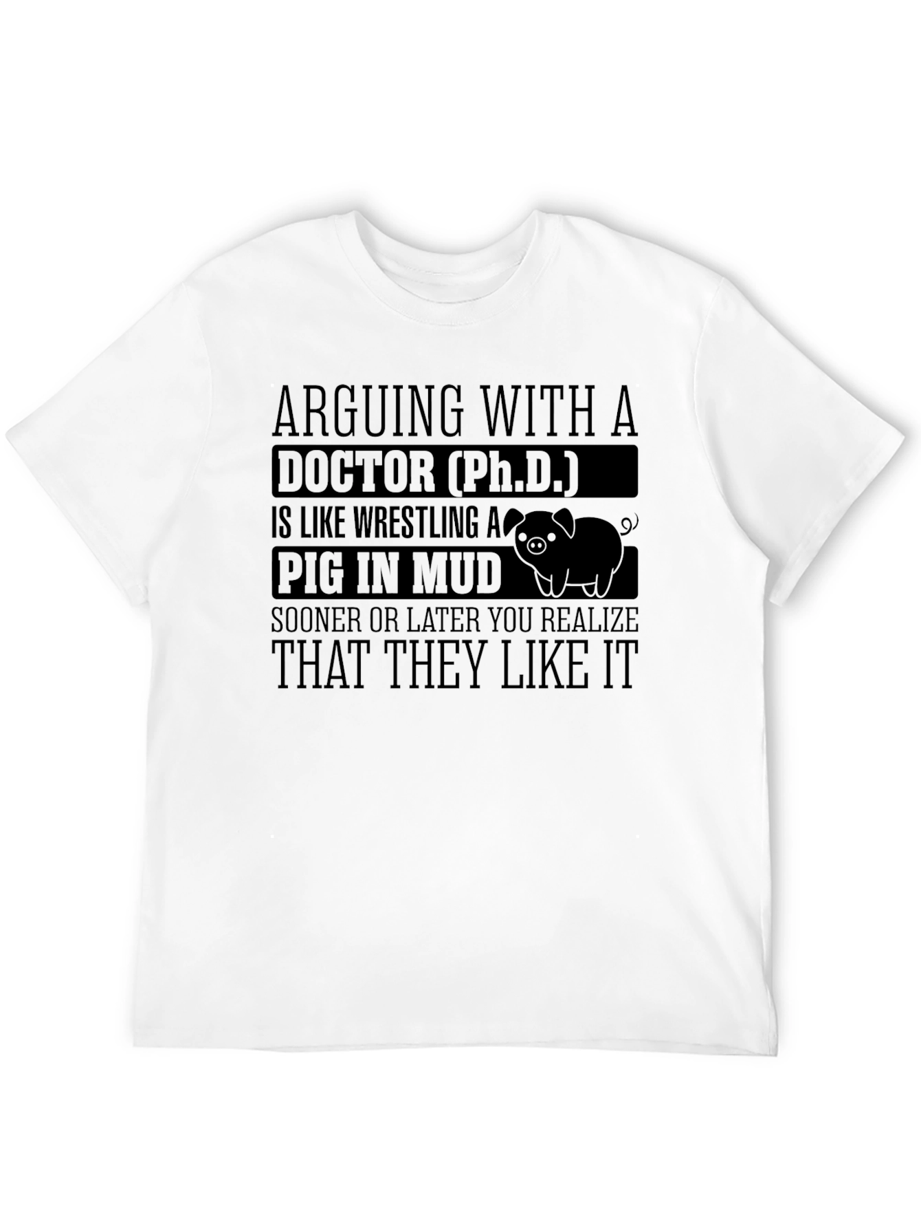 Arguing with a Doctor PhD Funny T-Shirt