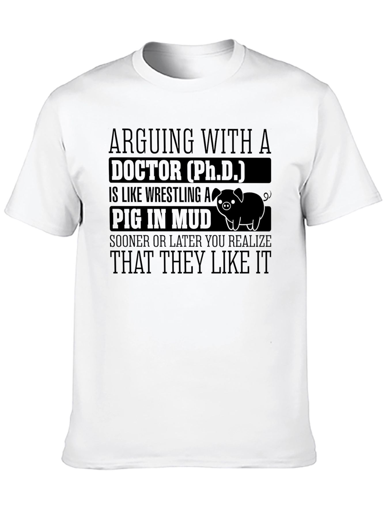 Arguing with a Doctor PhD Funny T-Shirt