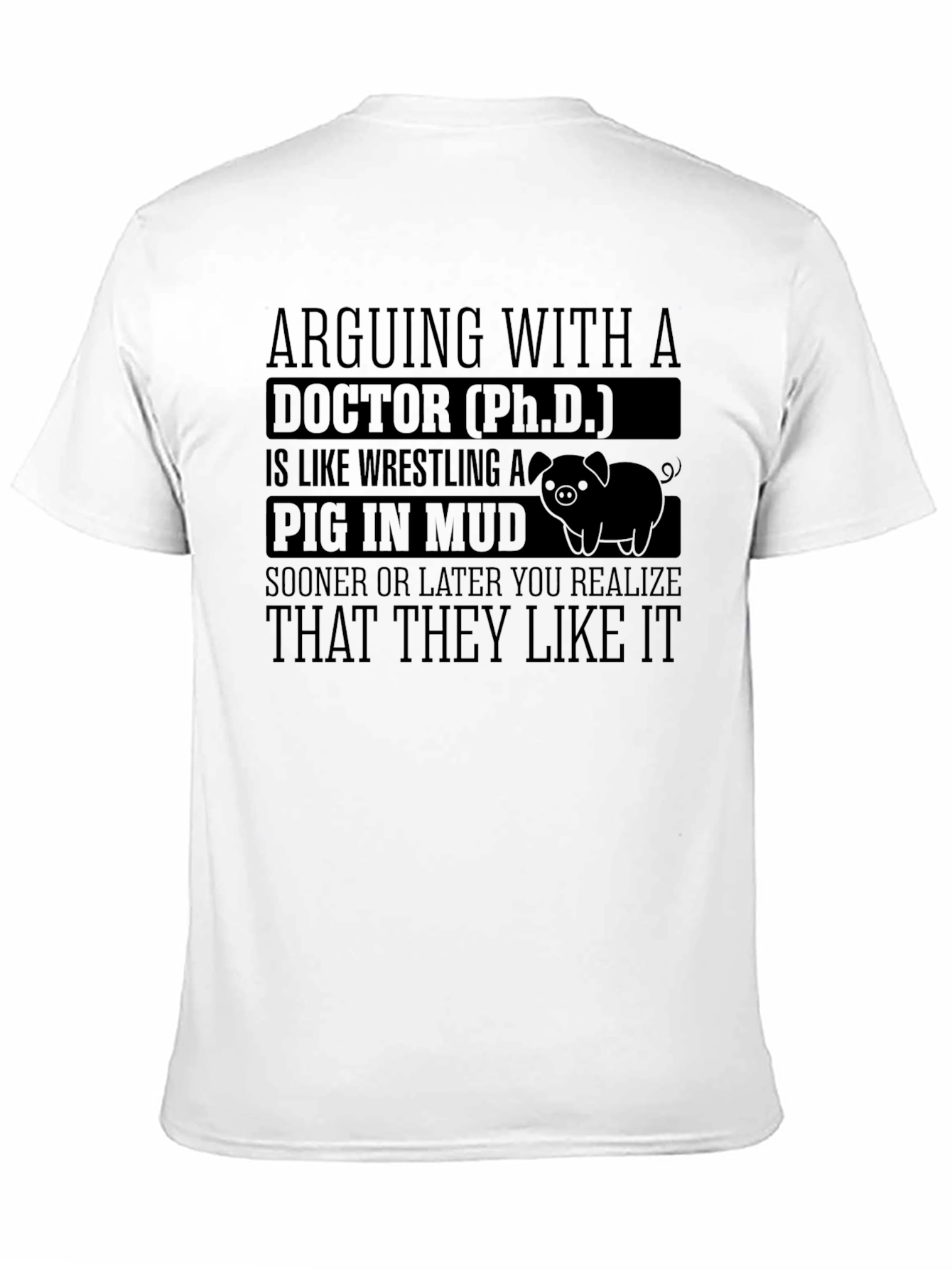 Arguing with a Doctor PhD Funny T-Shirt