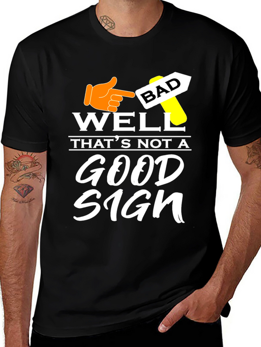 Well Thats Not a Good Sign T-Shirt