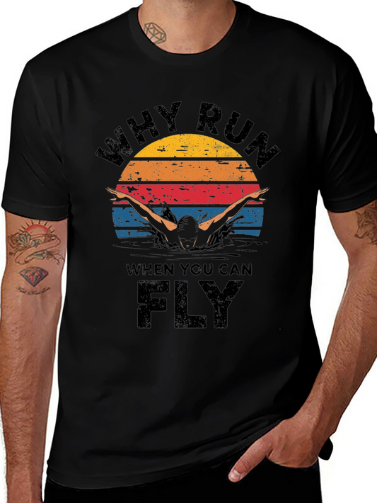 Why Run Fly Swim T-Shirt