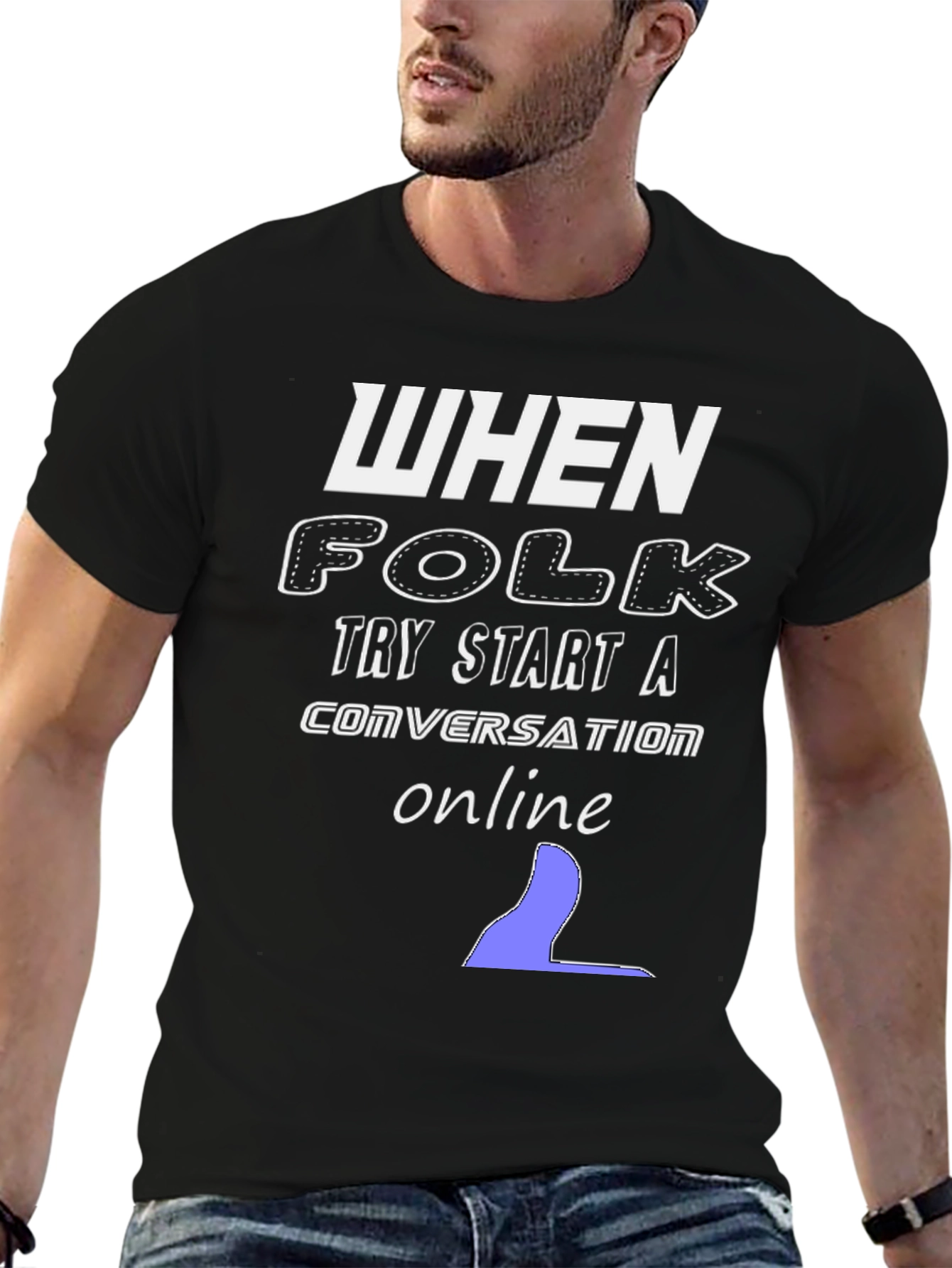 When Folk Try Start a Conversation Online Black T-Shirt