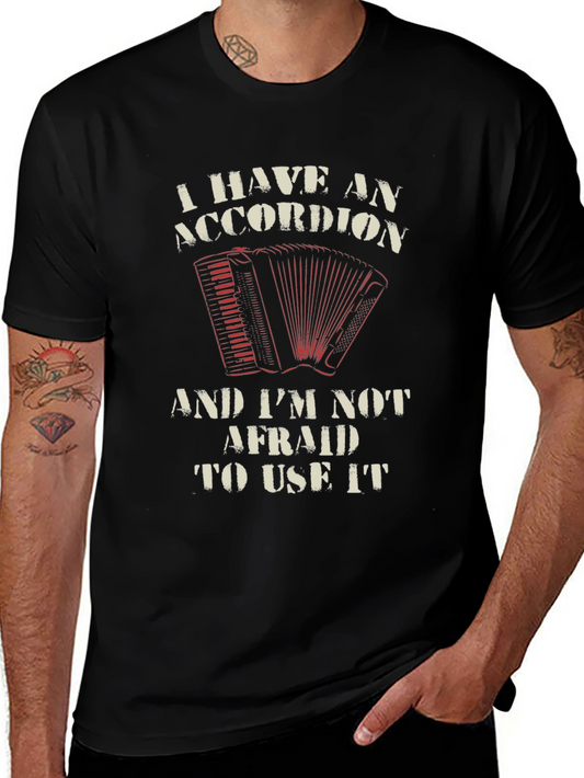 Accordion Player T-Shirt - I Have An Accordion