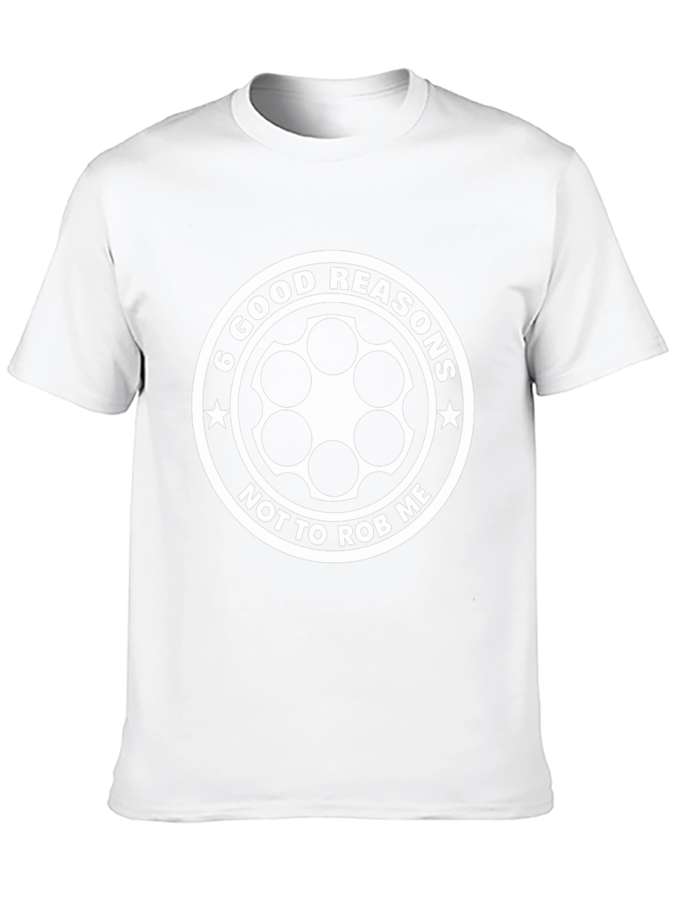 6 Good Reasons T-Shirt - Funny Graphic Tee