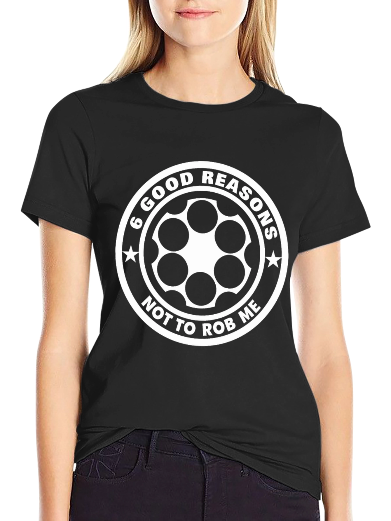 6 Good Reasons T-Shirt - Funny Graphic Tee