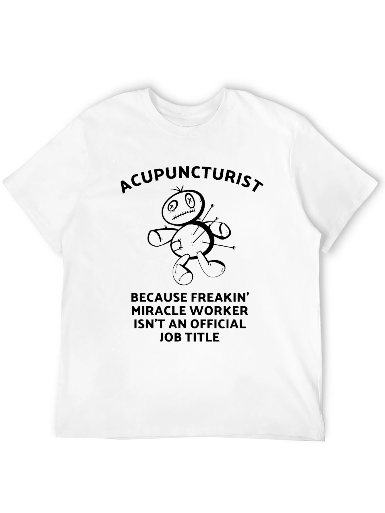 Acupuncturist Voodoo Doll Funny Job Title T-Shirt