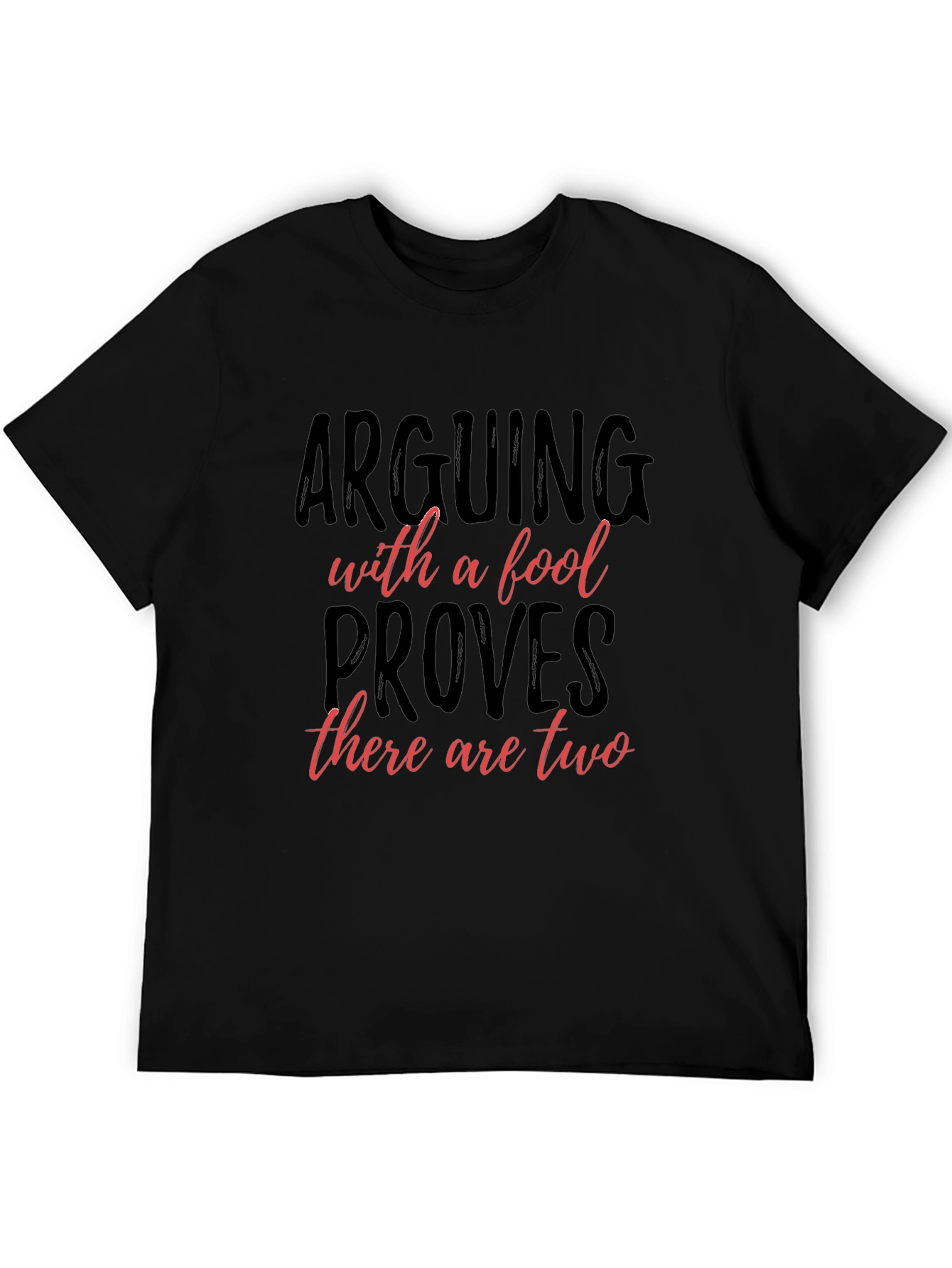 Arguing with a Fool T-Shirt