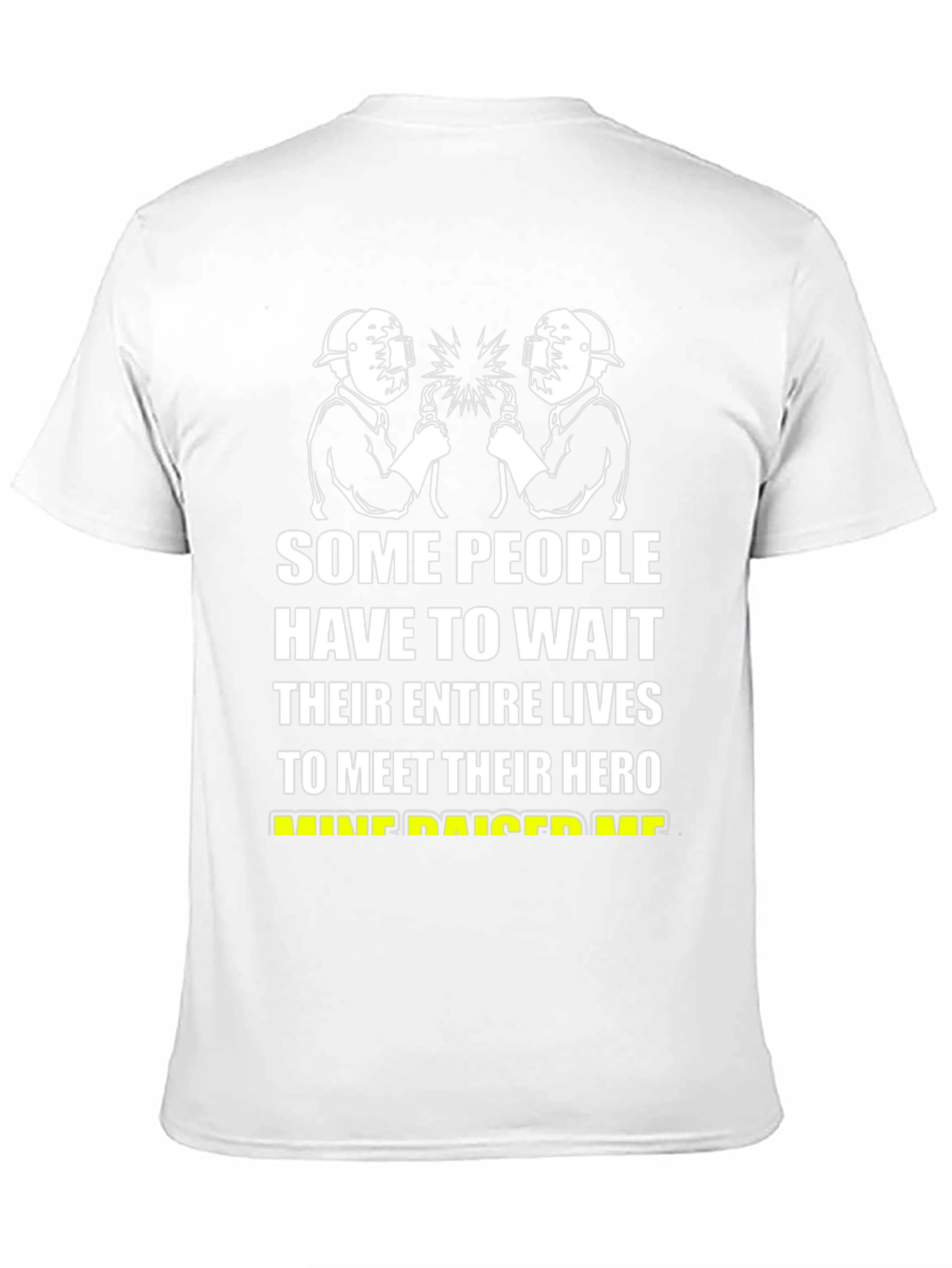 Welder Hero T-Shirt - Fathers Day Gift