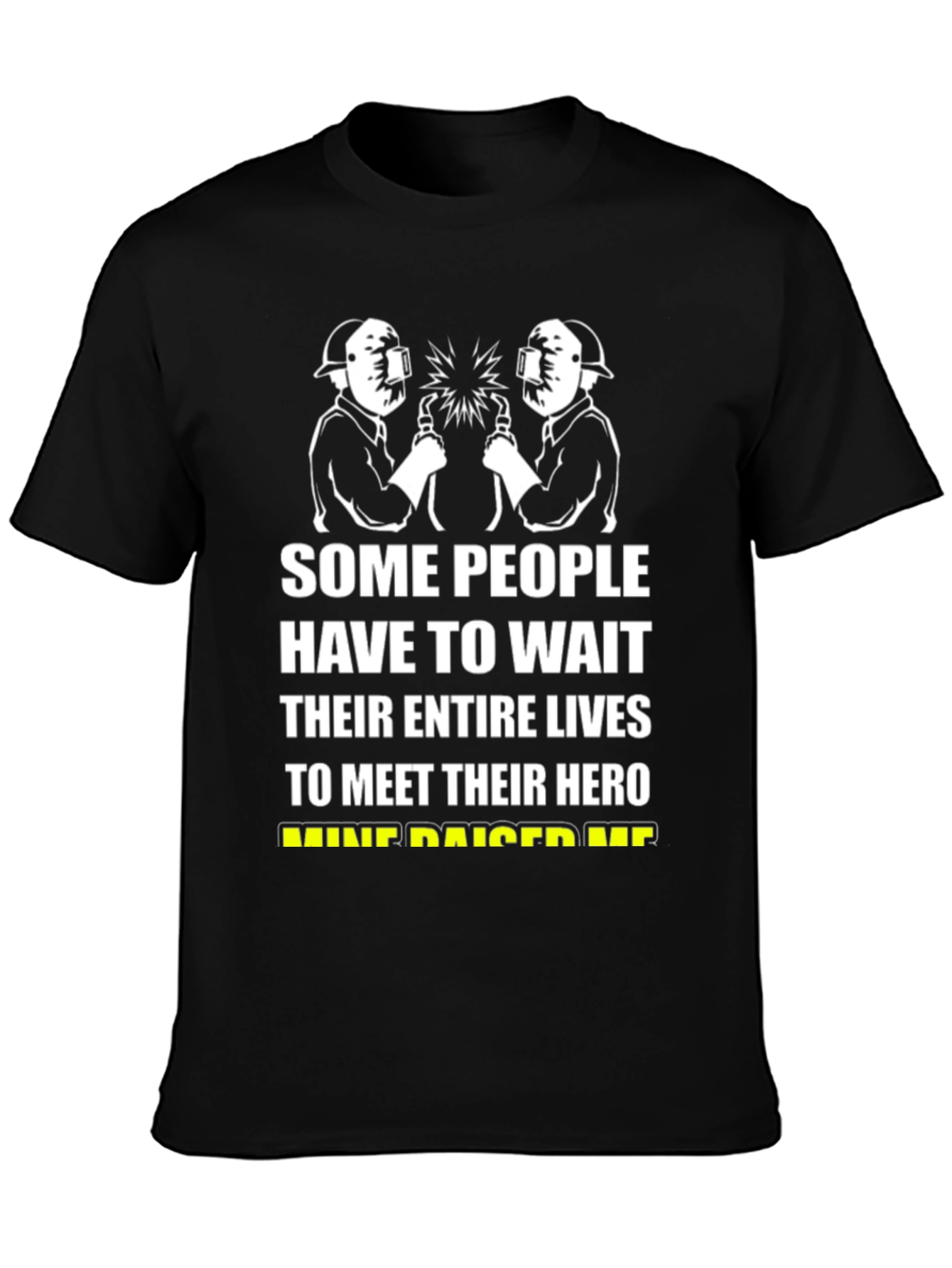 Welder Hero T-Shirt - Fathers Day Gift