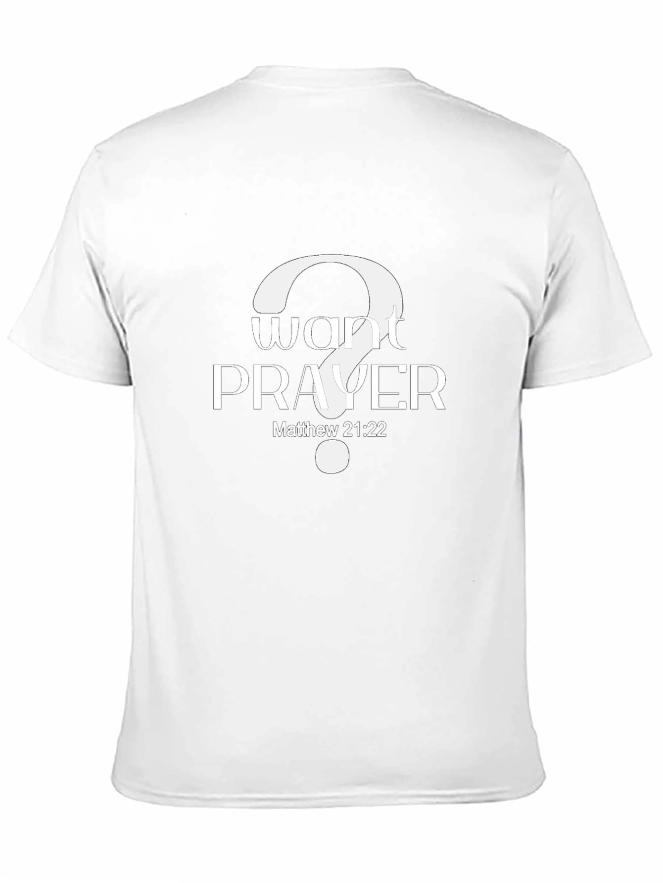 Want Prayer? Matthew 21:22 Black T-Shirt