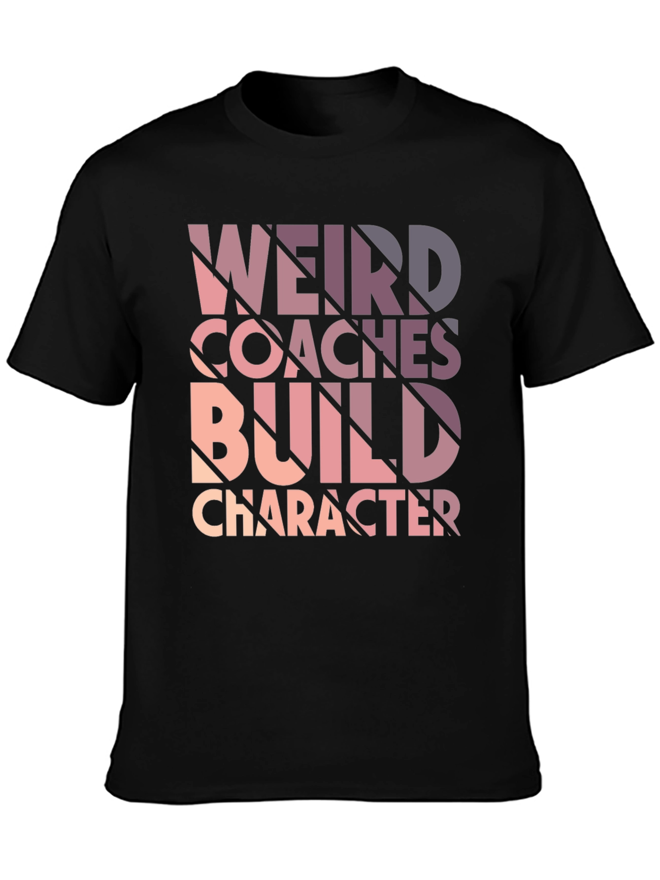 Weird Coaches Build Character T-Shirt