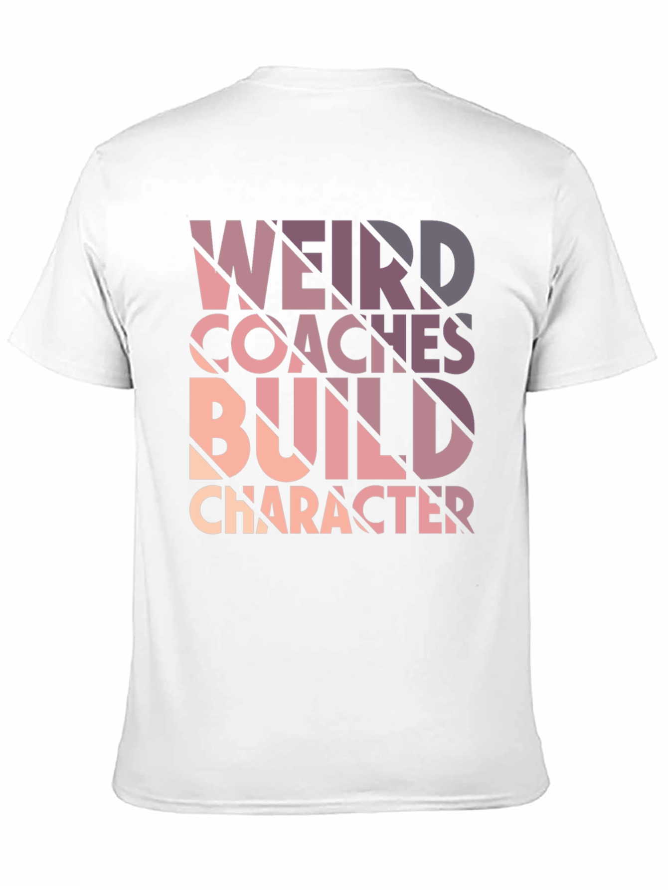 Weird Coaches Build Character T-Shirt