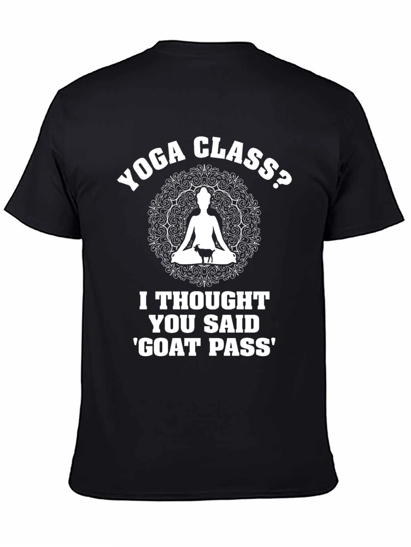 Yoga Class? Funny Goat Pass T-Shirt
