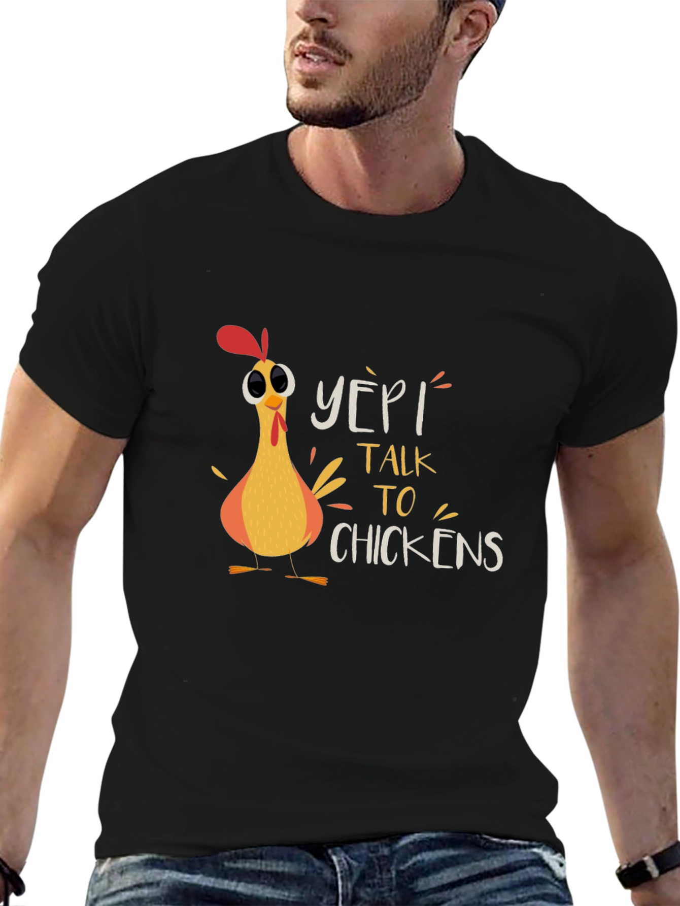 Yep! I Talk to Chickens Graphic T-Shirt