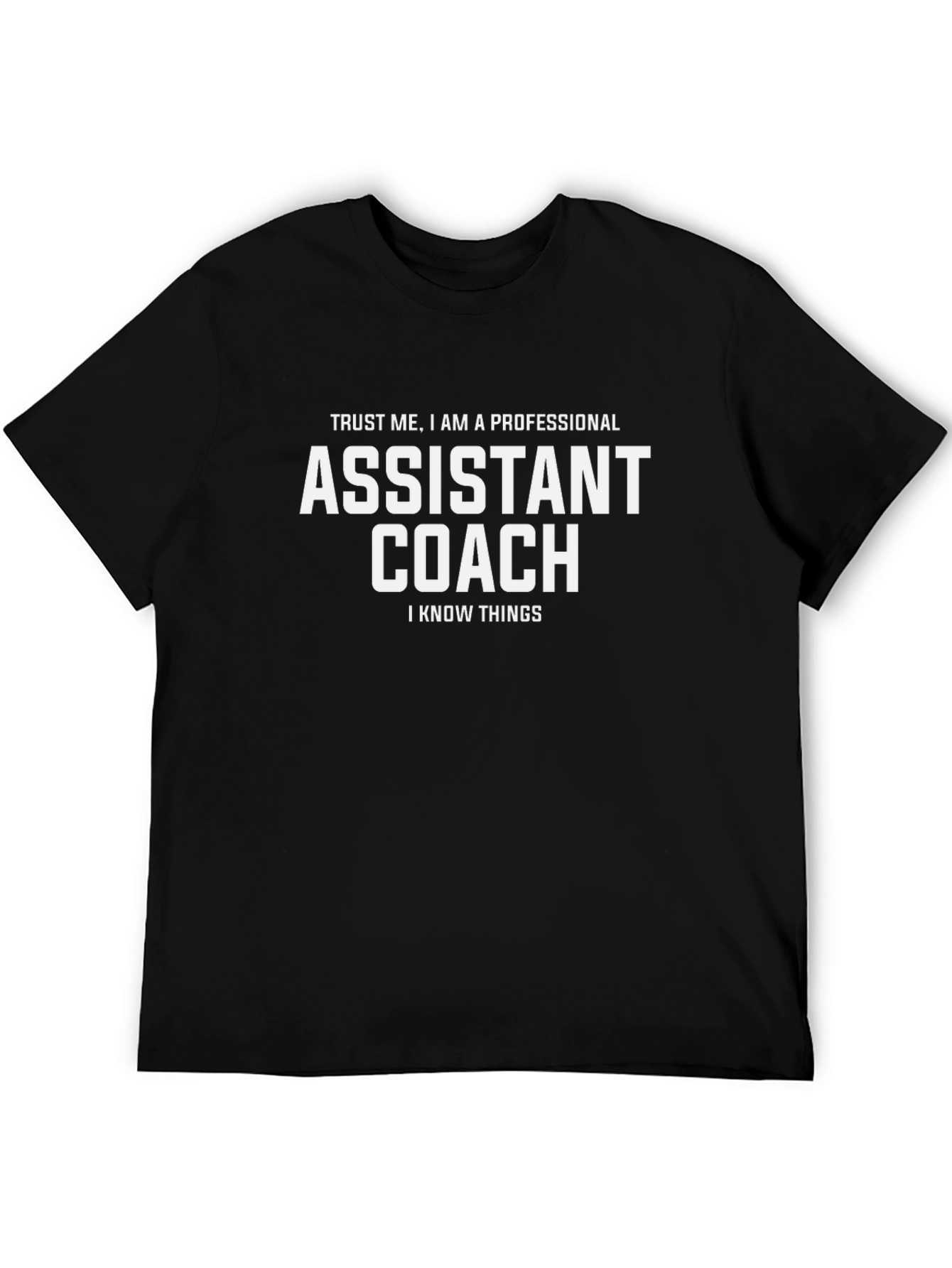 Assistant Coach Knows Things - Funny T-Shirt