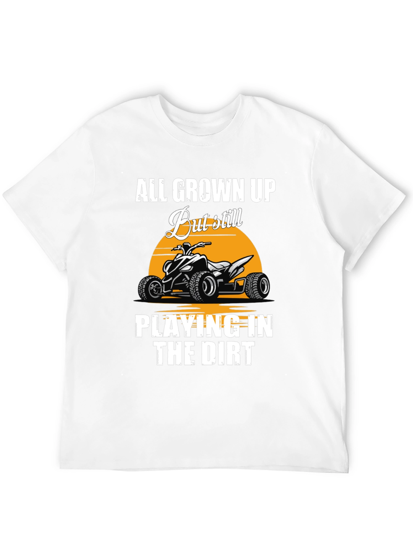 All Grown Up ATV T-Shirt