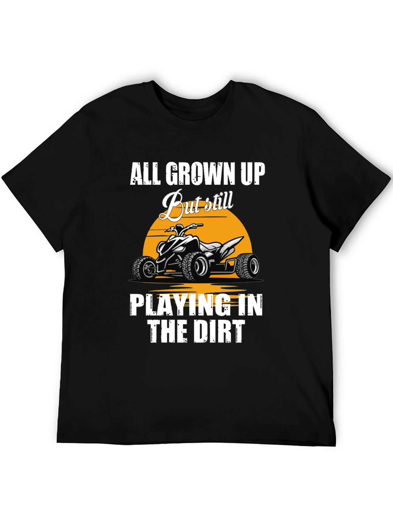 All Grown Up ATV T-Shirt