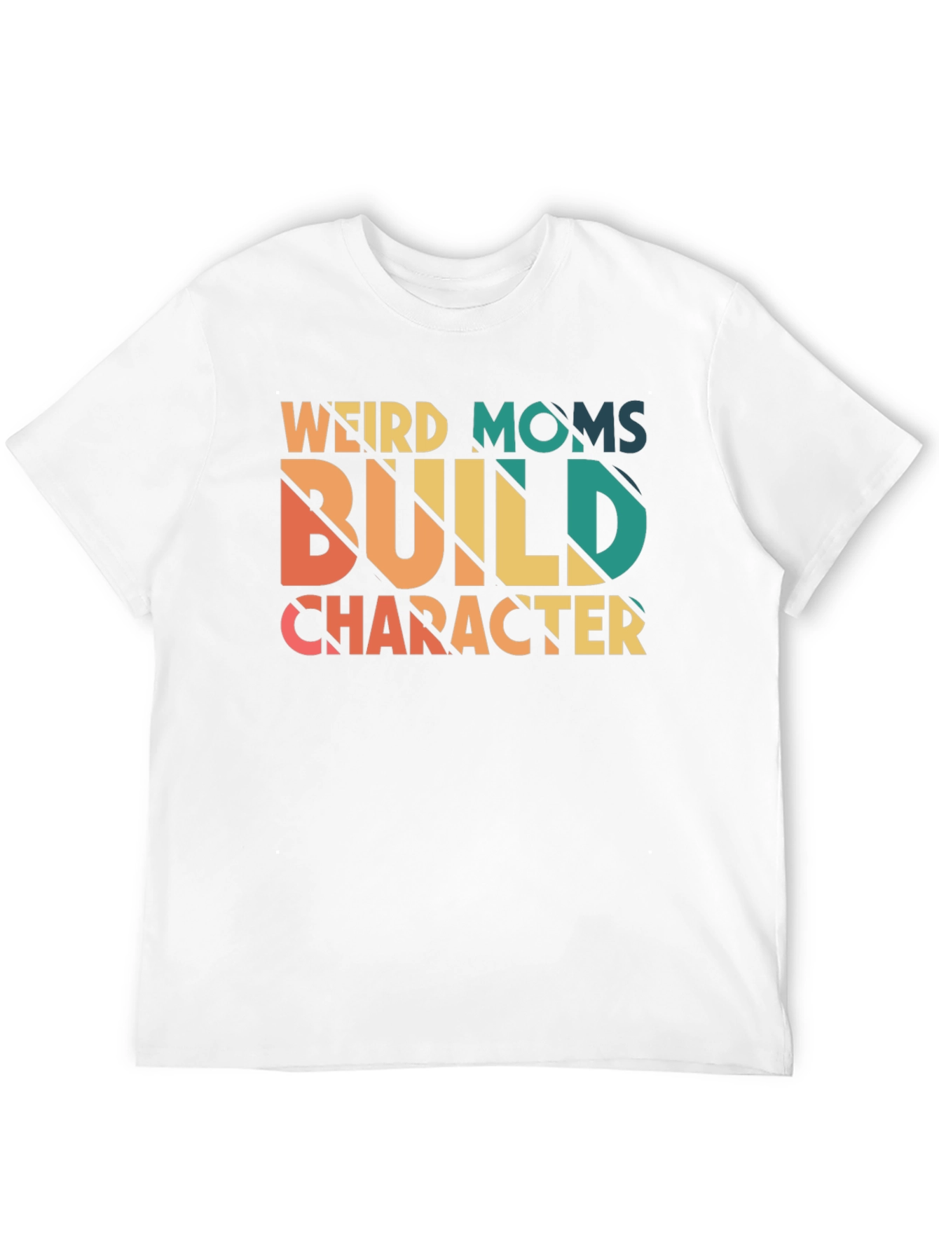 Weird Moms Build Character Graphic Tee