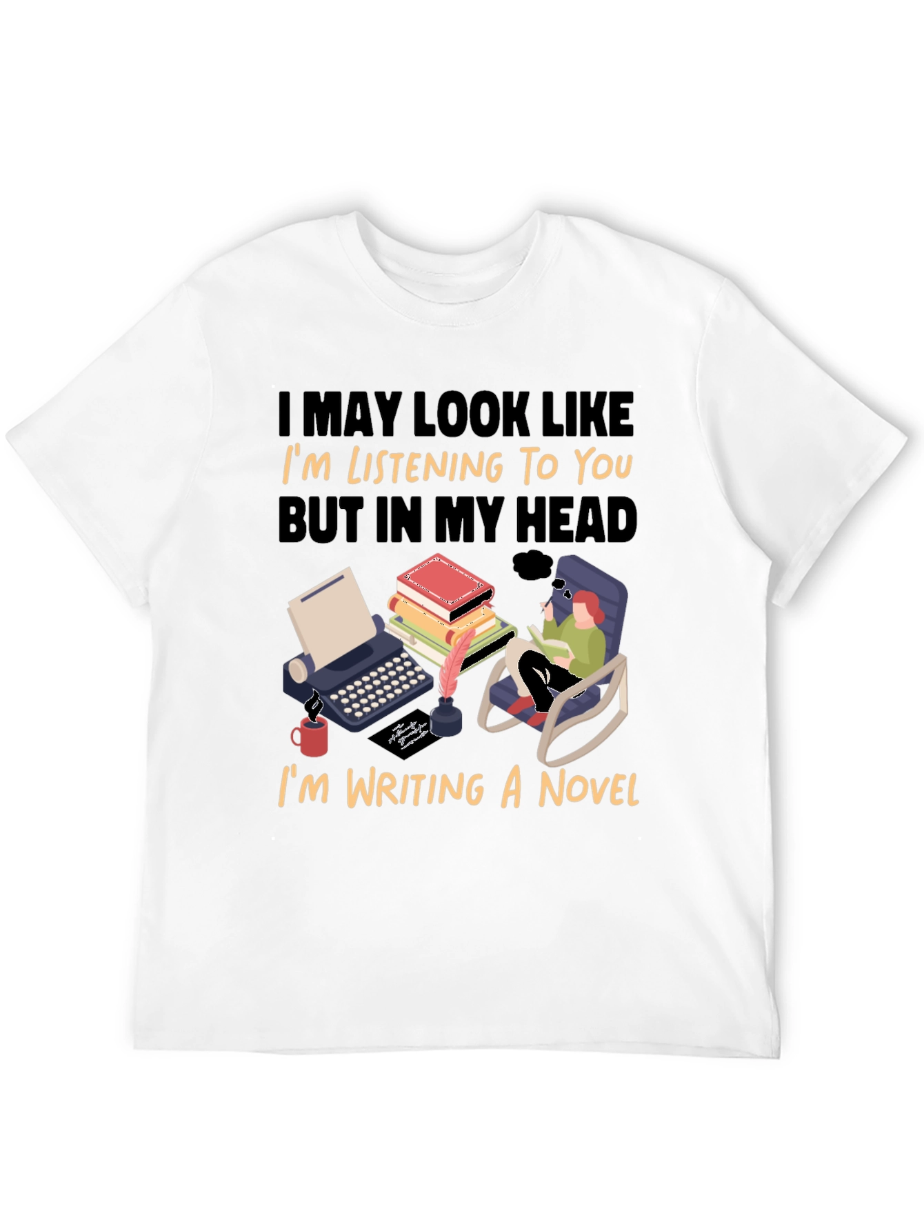 Writer Novelist Funny T-Shirt