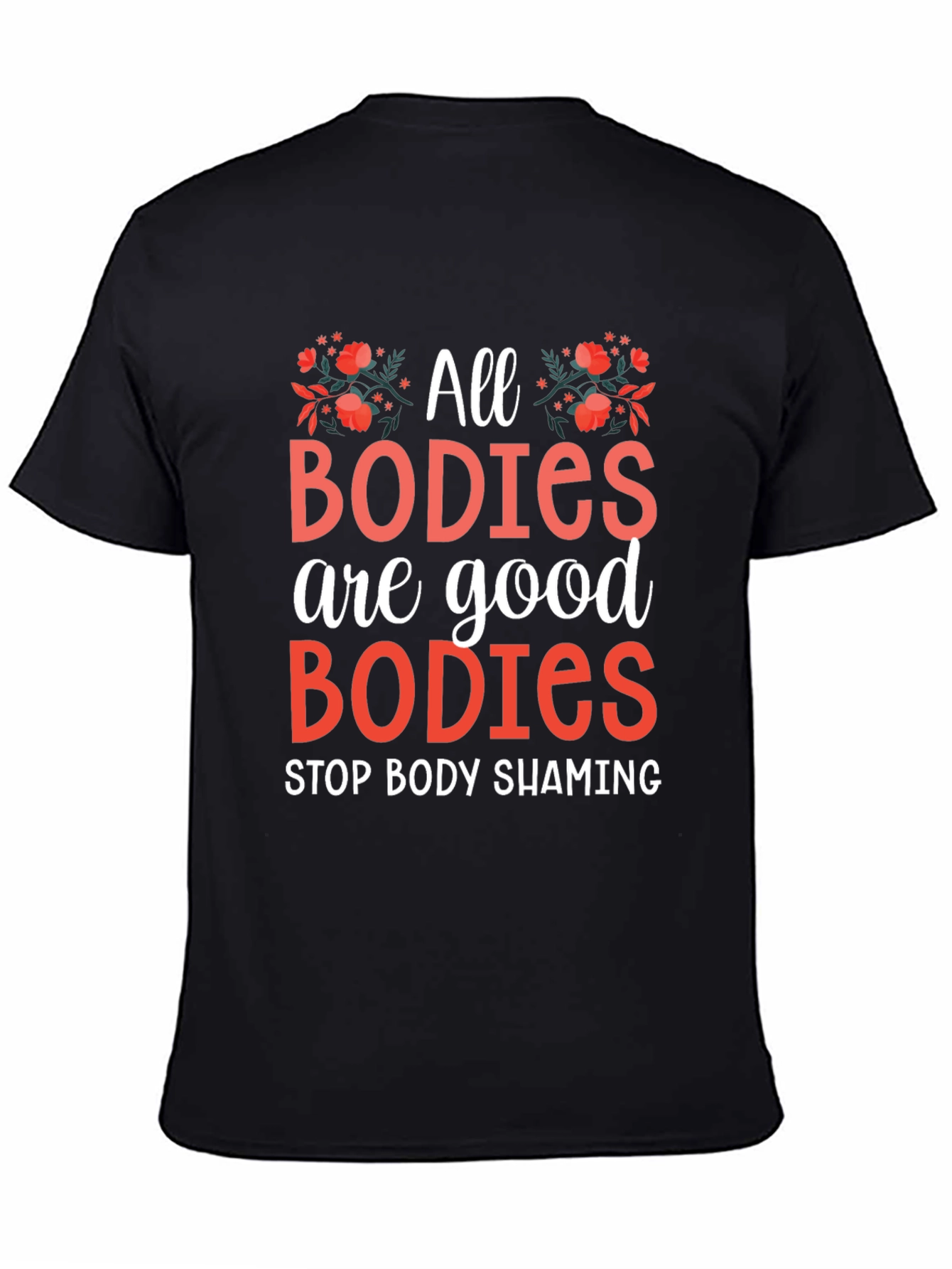 All Bodies Are Good Bodies T-Shirt