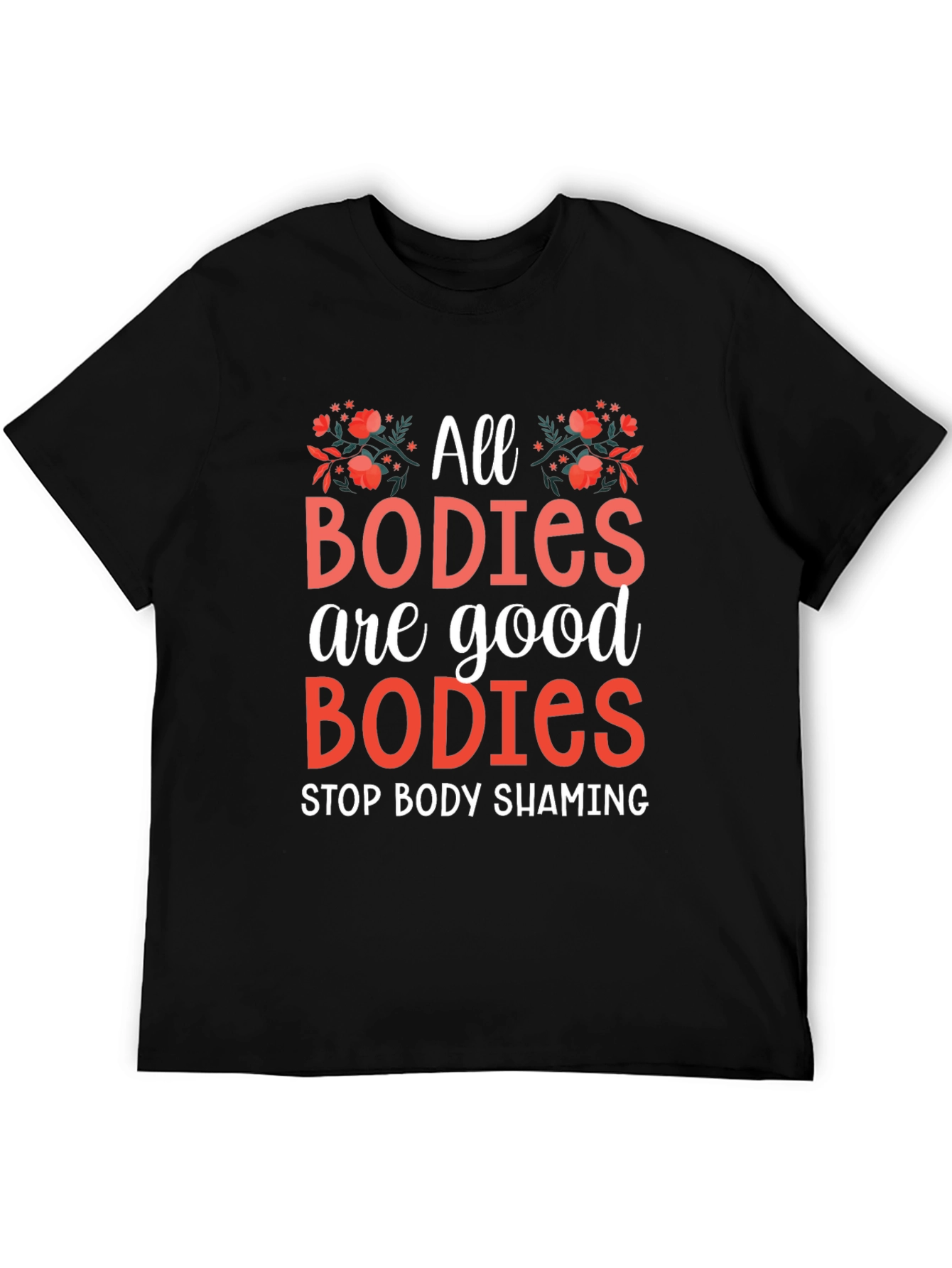 All Bodies Are Good Bodies T-Shirt