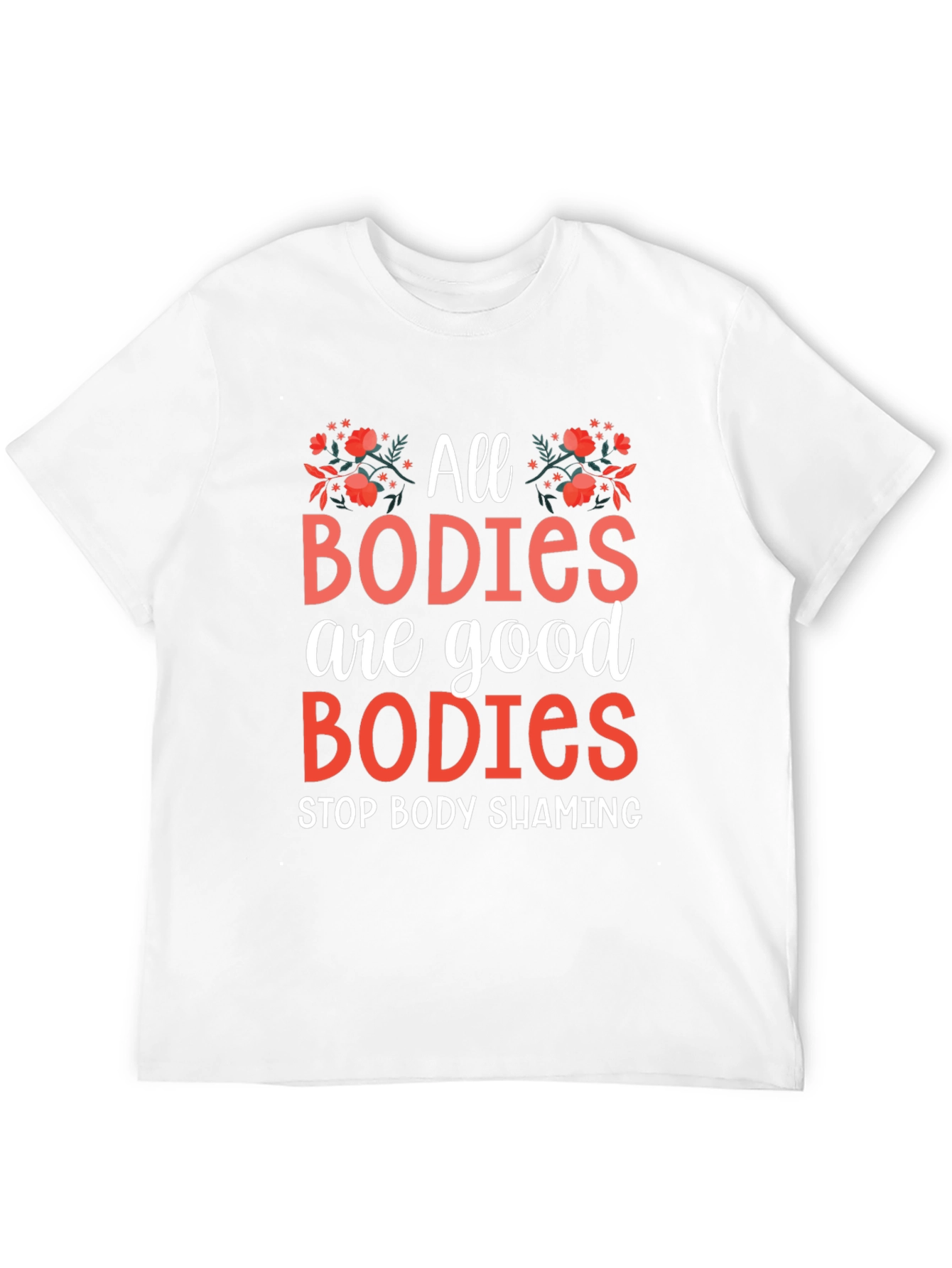 All Bodies Are Good Bodies T-Shirt