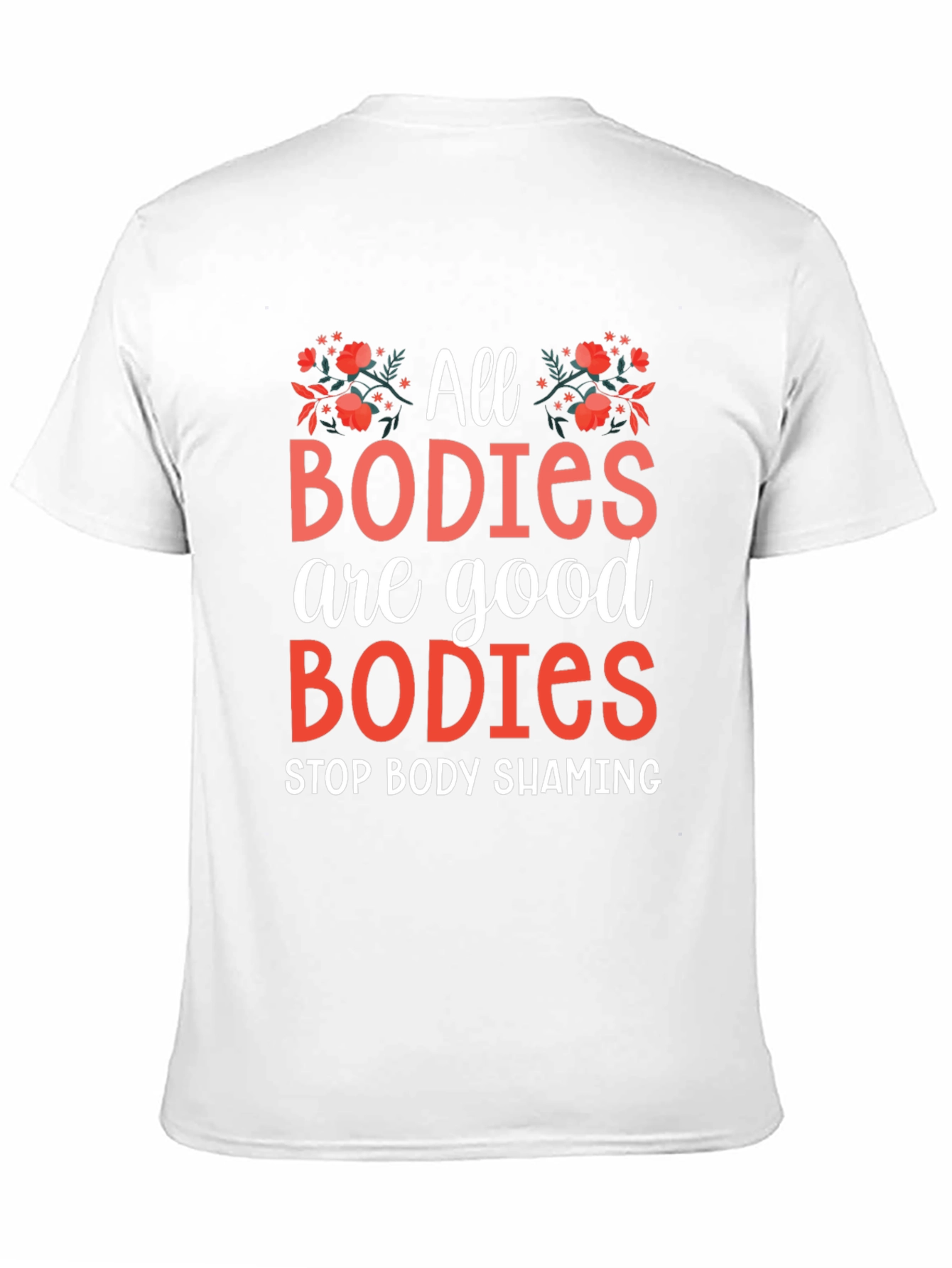 All Bodies Are Good Bodies T-Shirt