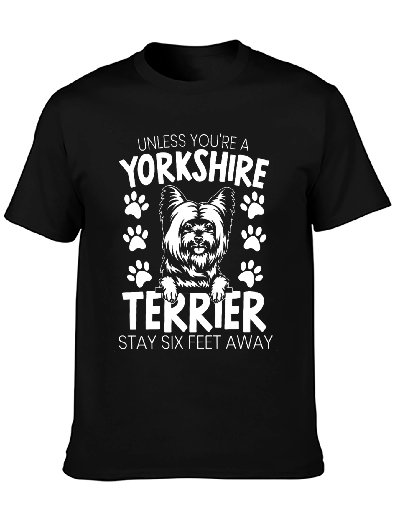 Yorkshire Terrier T-Shirt - Stay Six Feet Away