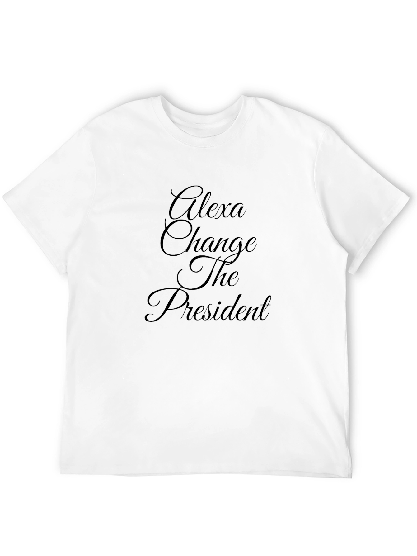 Alexa Change The President Funny Graphic T-Shirt