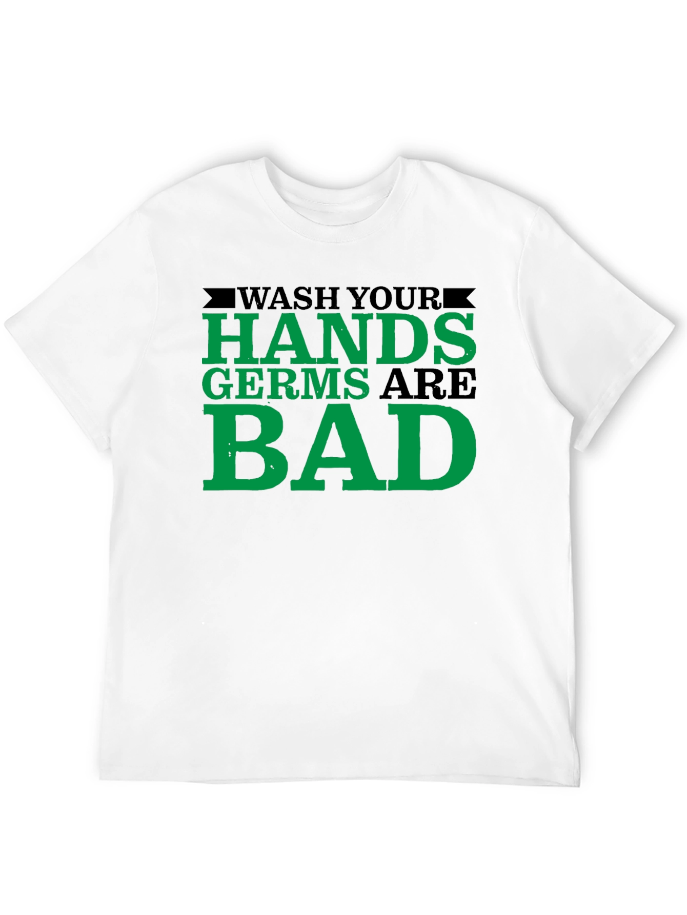 Wash Your Hands T-Shirt - Germs Are Bad!
