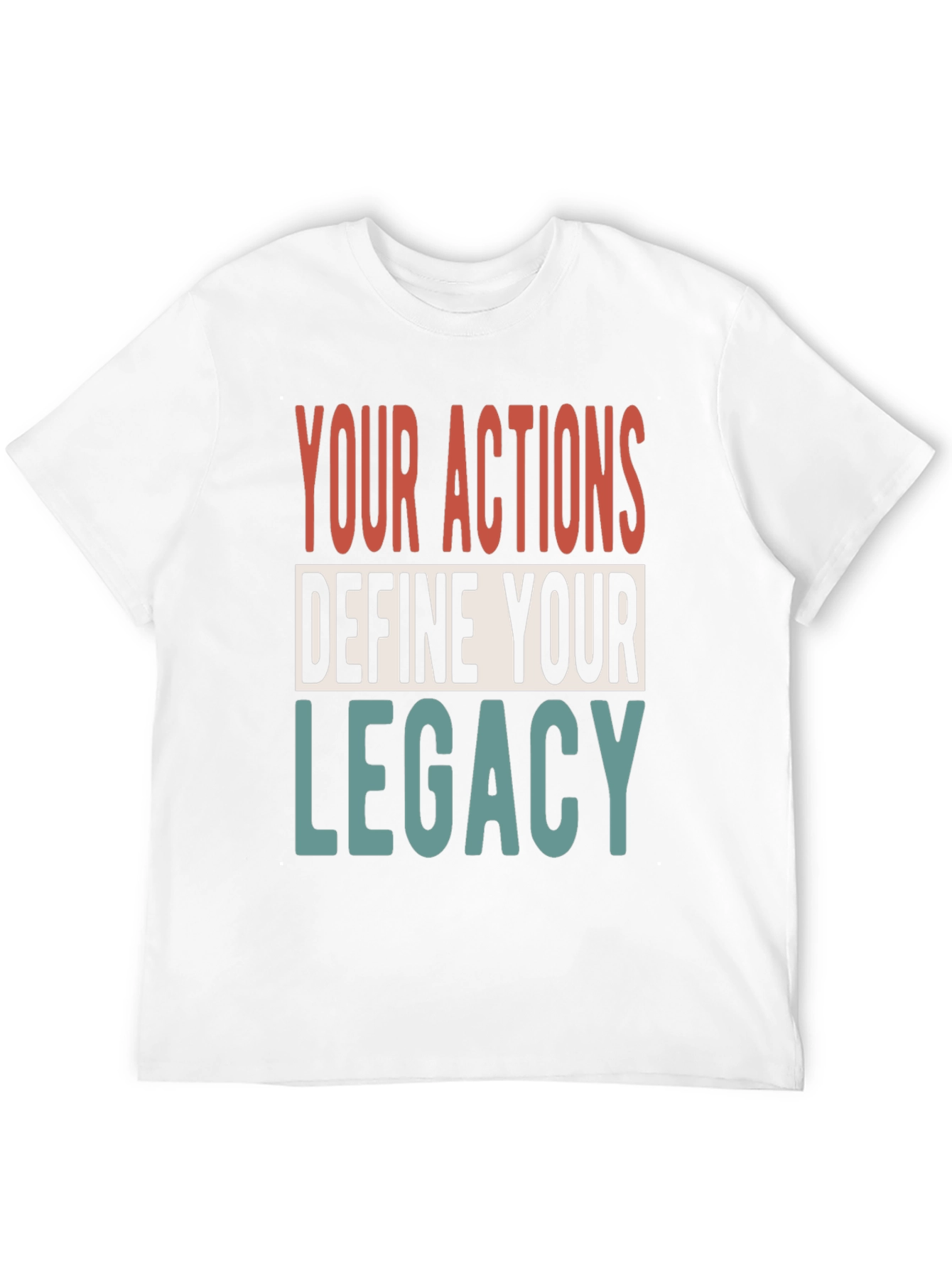 Your Actions Define Your Legacy Graphic Tee
