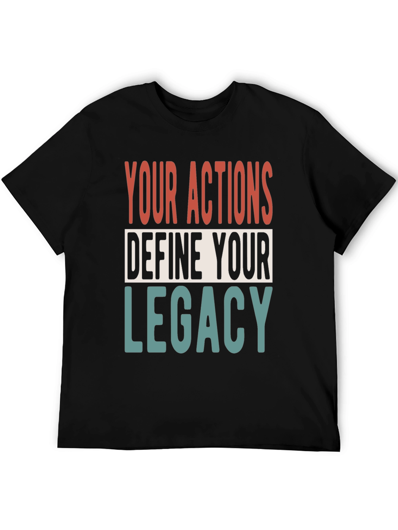 Your Actions Define Your Legacy Graphic Tee